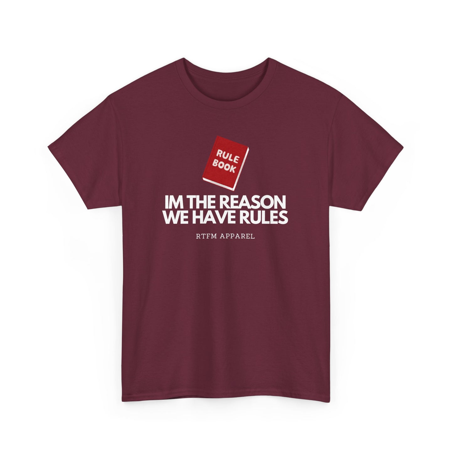 Im The Reason We Have Rules - Rule Book Geek Humor Tee - Tech, IT, Software Developer, Programmer, Cybersecurity