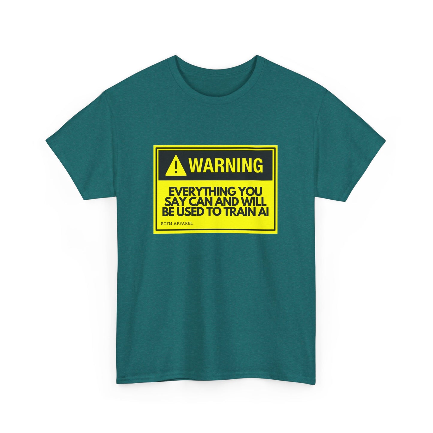 Warning Everything You Say Can Be Used To Train AI - Tech Humor, Geek, RTFM Apparel