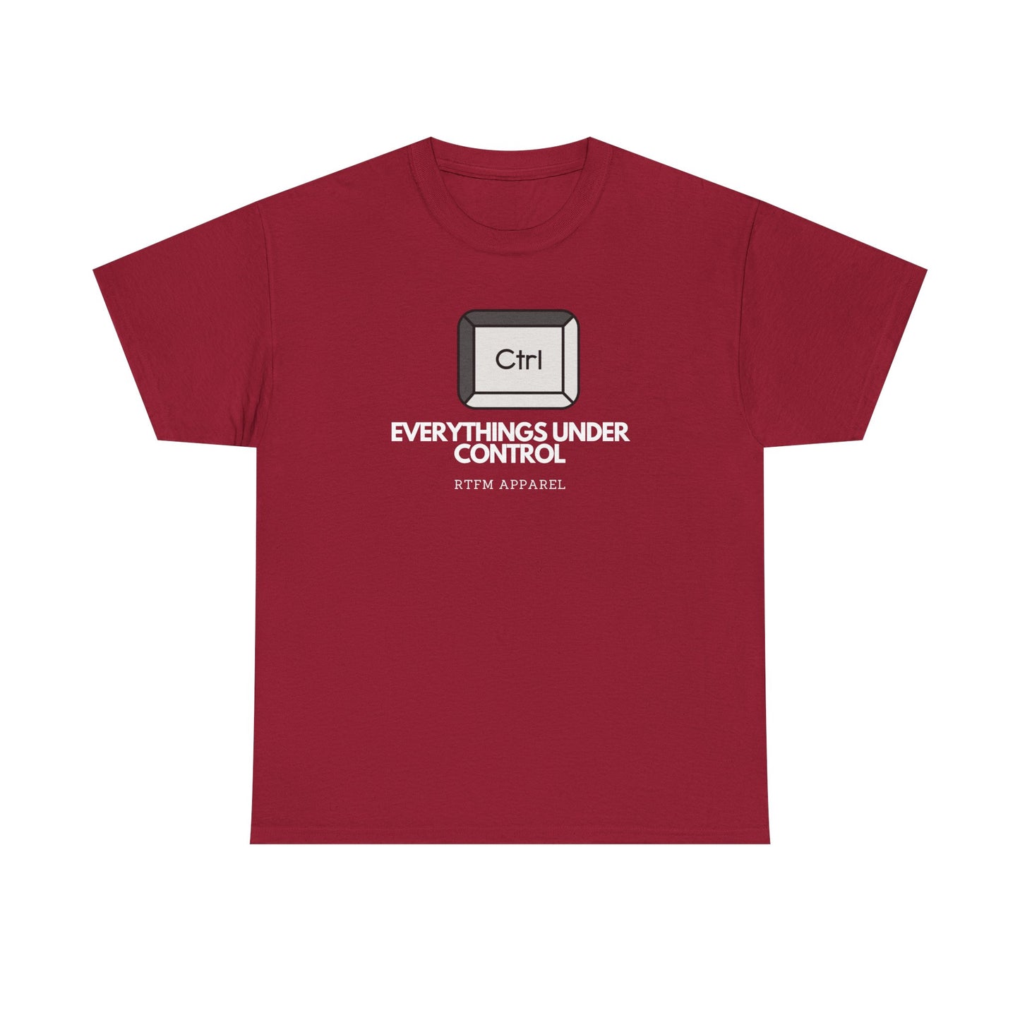 Ctrl Everythings Under Control - RTFM Apparel, Tech Humor, IT Geek, Developer, Sysadmin, Funny Coding Tee