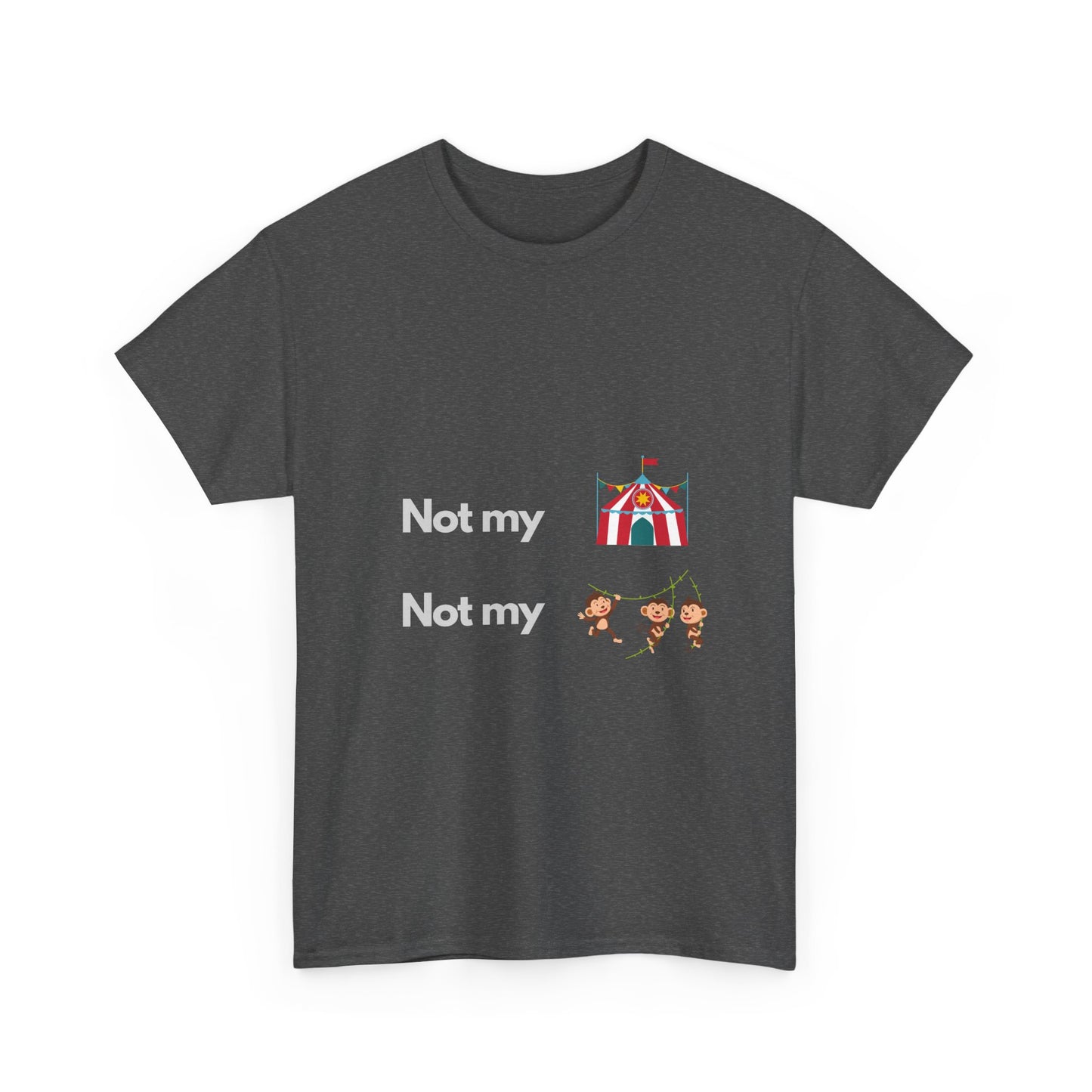 Not My Circus Not My Monkeys - Tech Humor