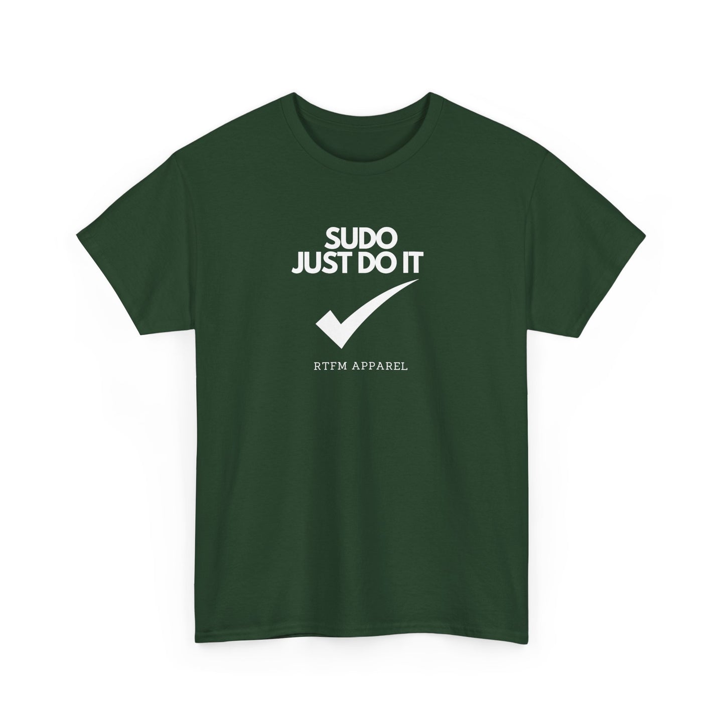 Sudo Just Do It RTFM Apparel For Techies, Developers, Admins, Engineers