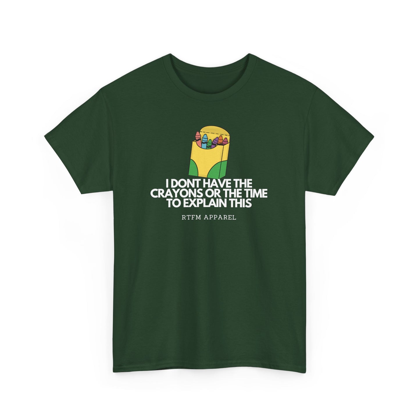 I Don't Have The Crayons Or The Time To Explain This - RTFM Apparel Funny IT Humor