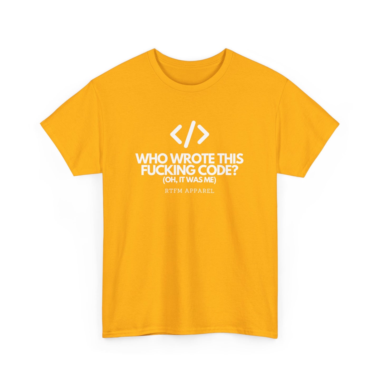 Who Wrote This Code? Oh, It Was Me - Funny Programmer T-Shirt, Developer Joke, RTFM Apparel, Tech Humor