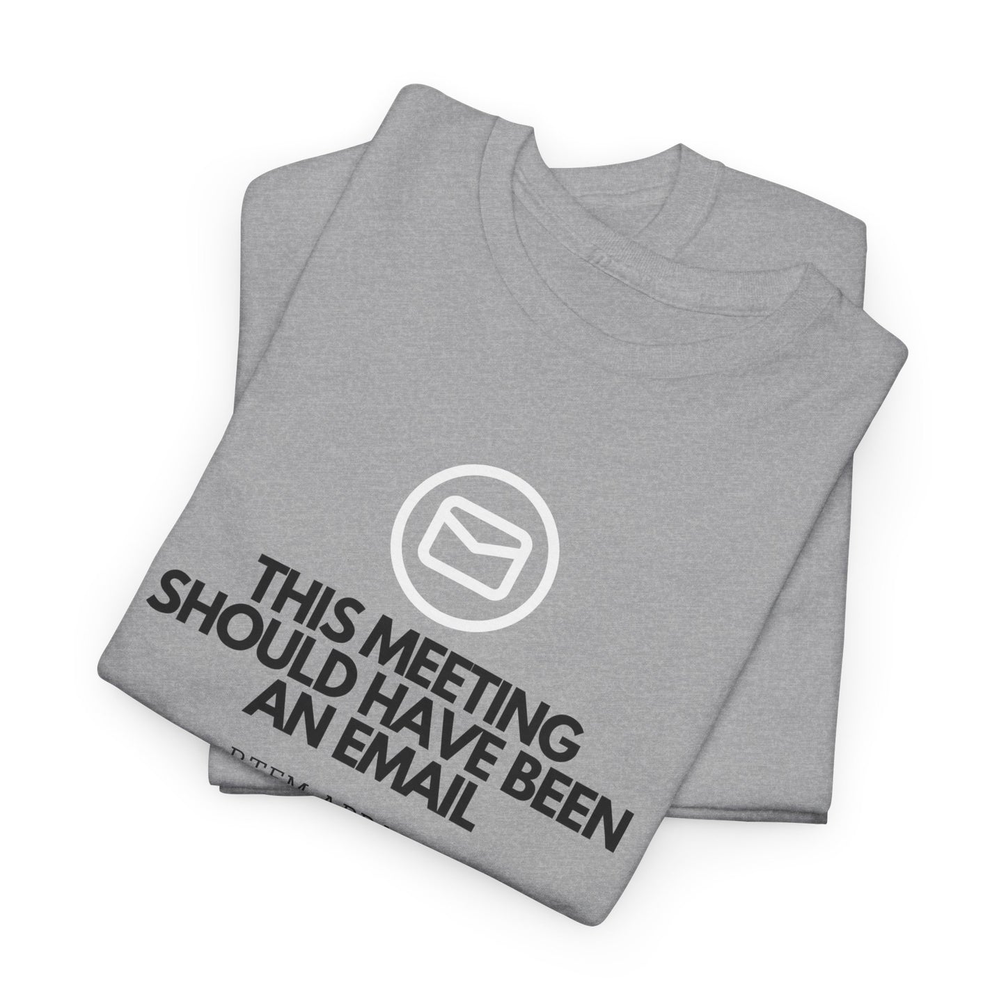 This Meeting Should Have Been An Email - Funny Sysadmin, IT Humor, Tech Geek, Cyber Security