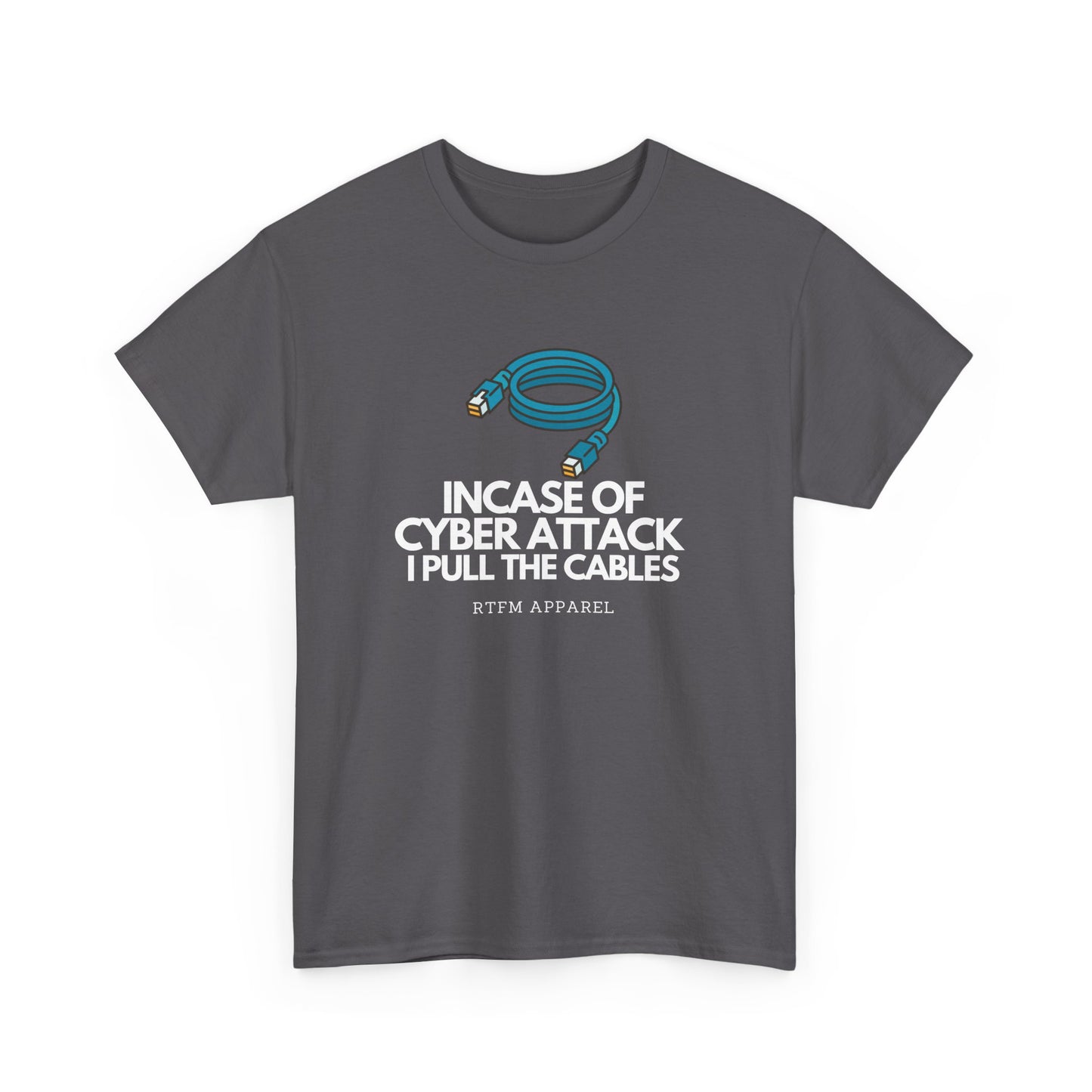 In Case Of Cyber Attack I Pull The Cables - Funny IT Tech T-Shirt