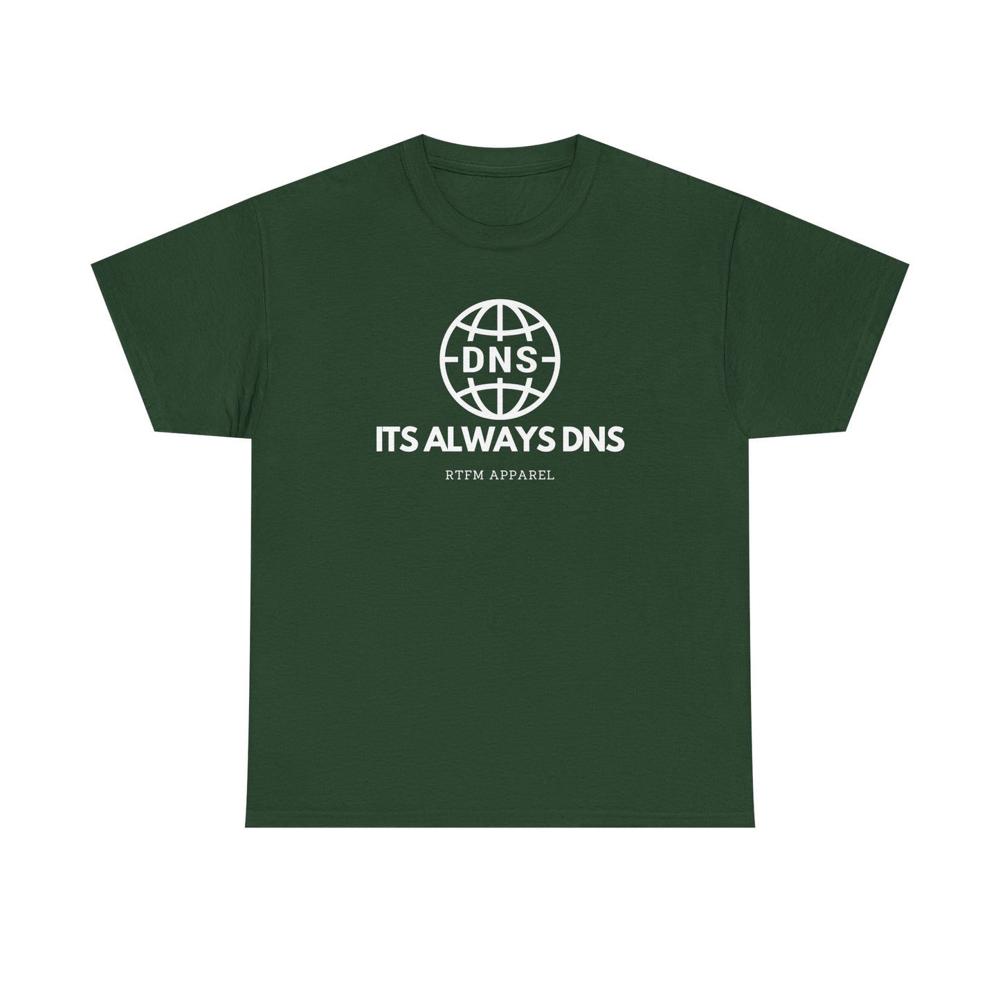It's Always DNS - RTFM Apparel Sysadmin Network Humor T-Shirt