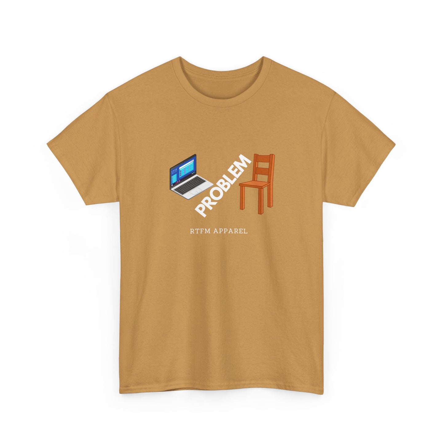 Laptop Chair Problem RTFM Apparel - Tech IT Geek Humor