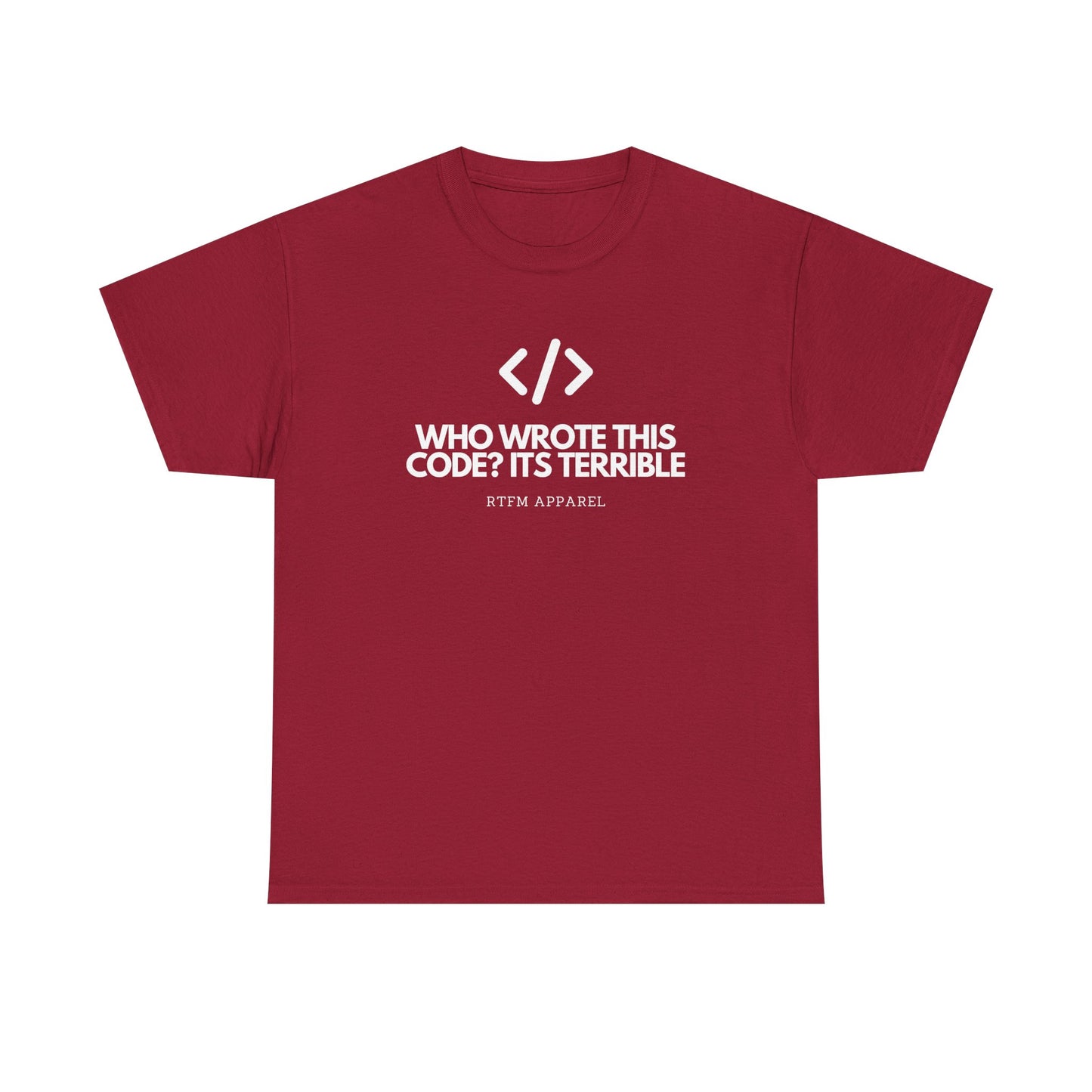Who Wrote This Code? It's Terrible - Funny Developer Programmer T-Shirt