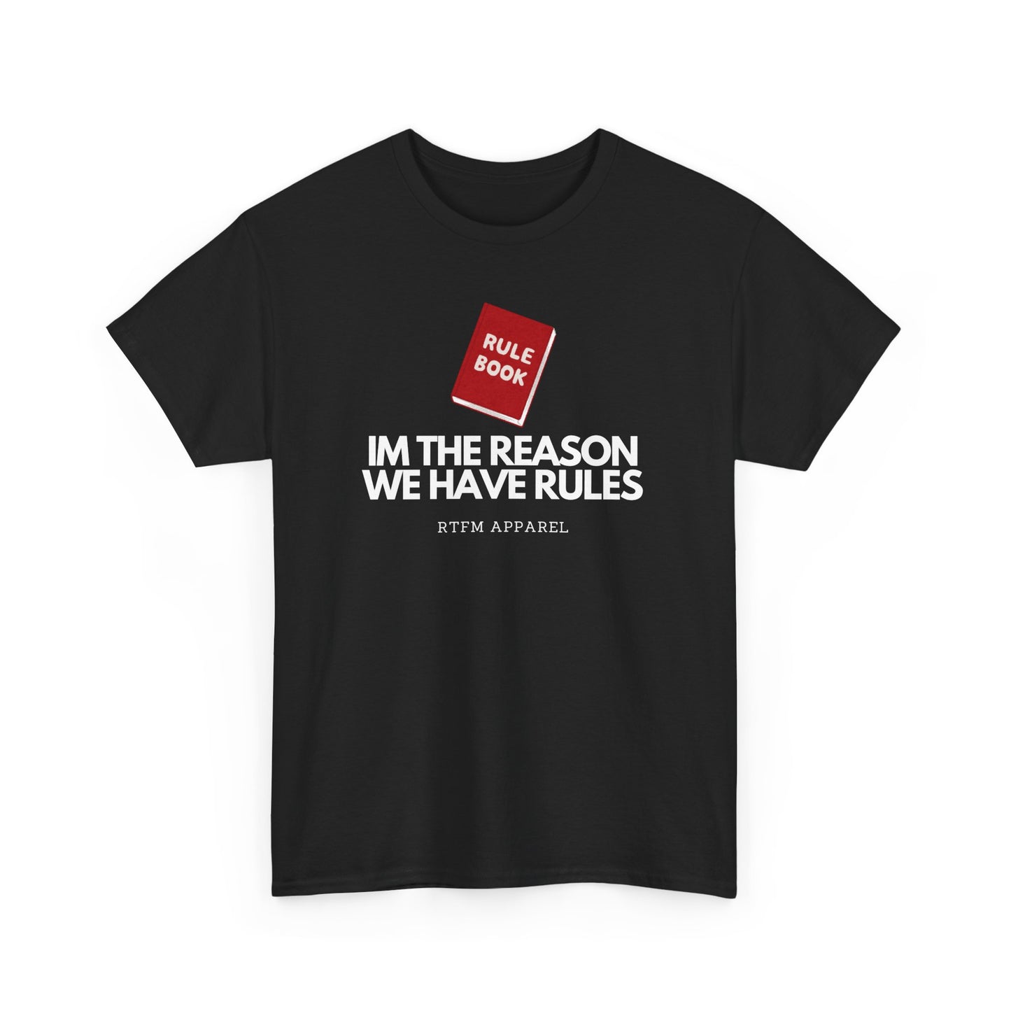 Im The Reason We Have Rules - Rule Book Geek Humor Tee - Tech, IT, Software Developer, Programmer, Cybersecurity