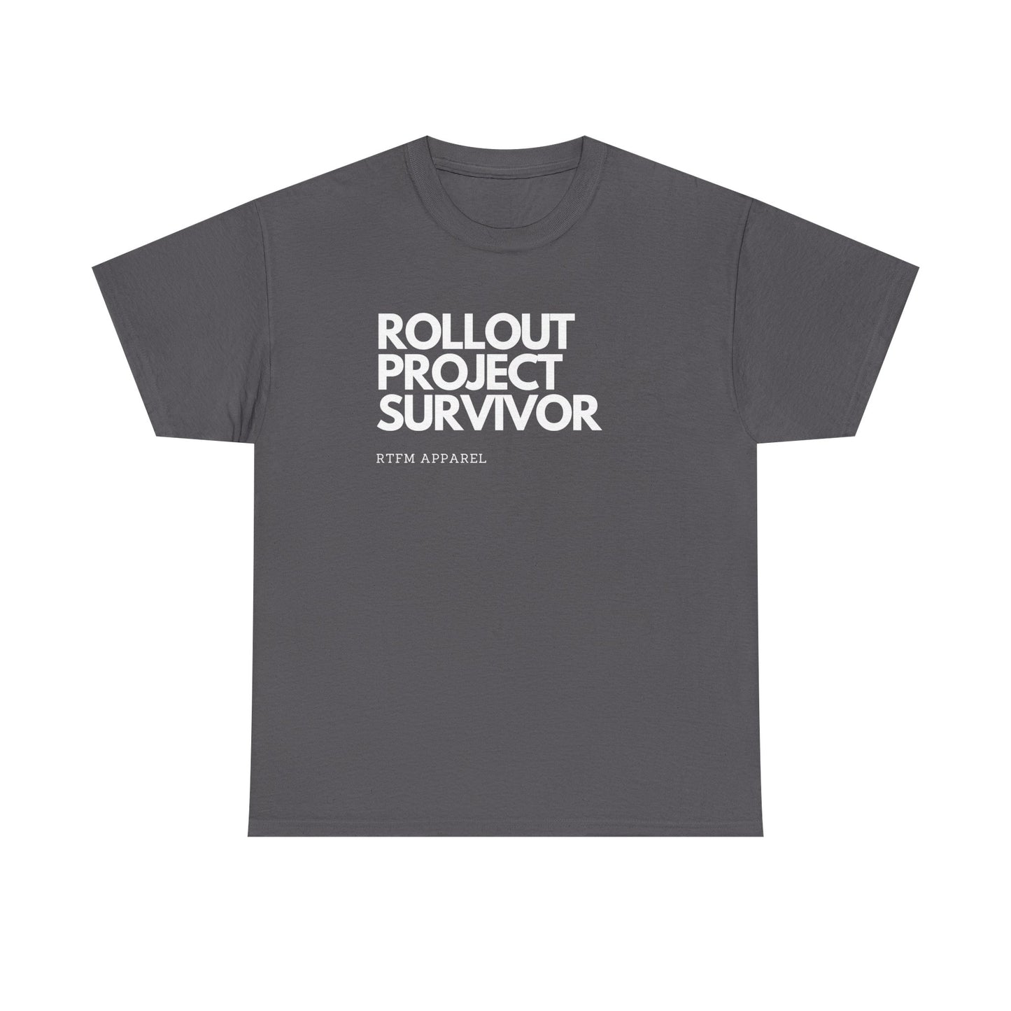 Rollout Project Survivor - RTFM Apparel Tech Humor T-Shirt