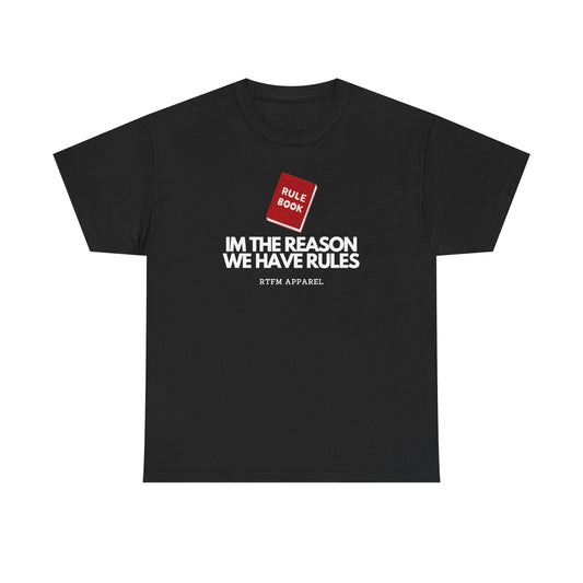 Im The Reason We Have Rules — Developer Tee