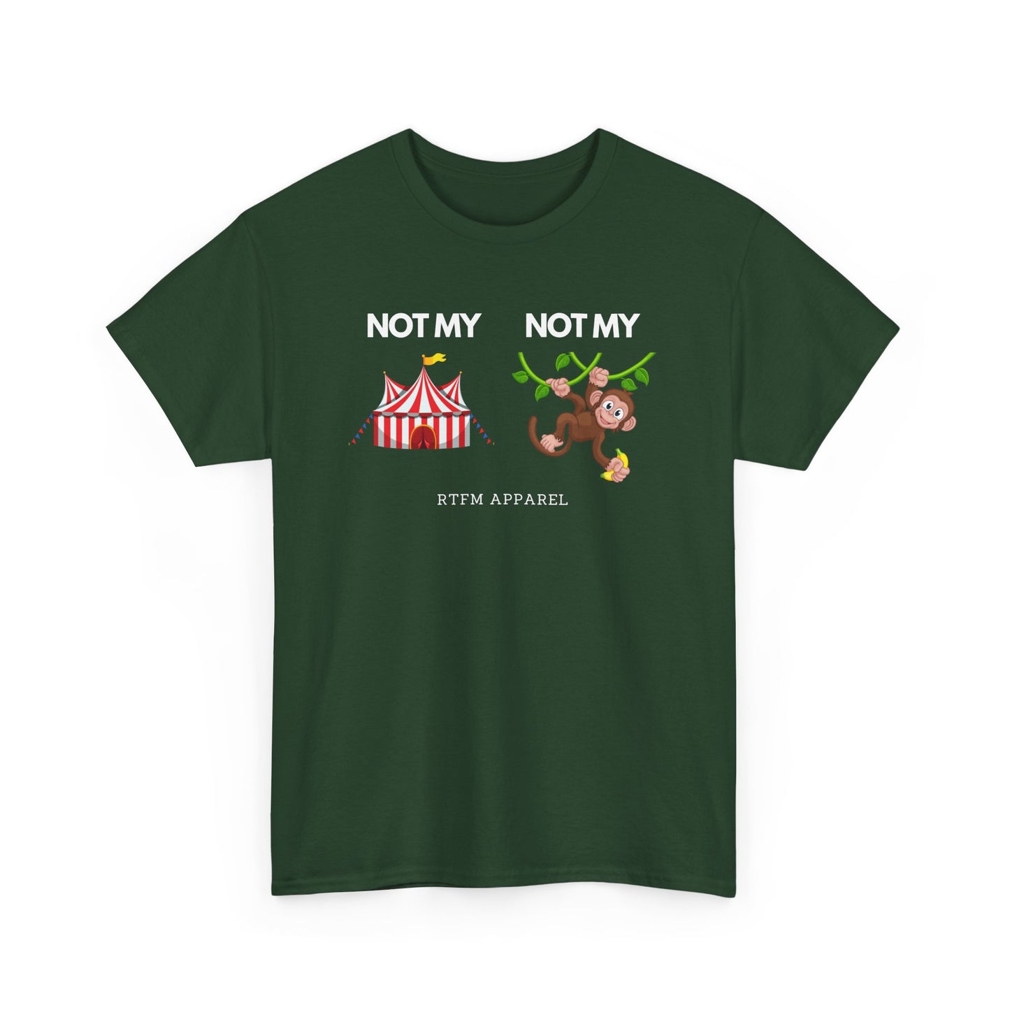 Not My Circus Not My Monkey Funny IT Tech Humor RTFM Apparel