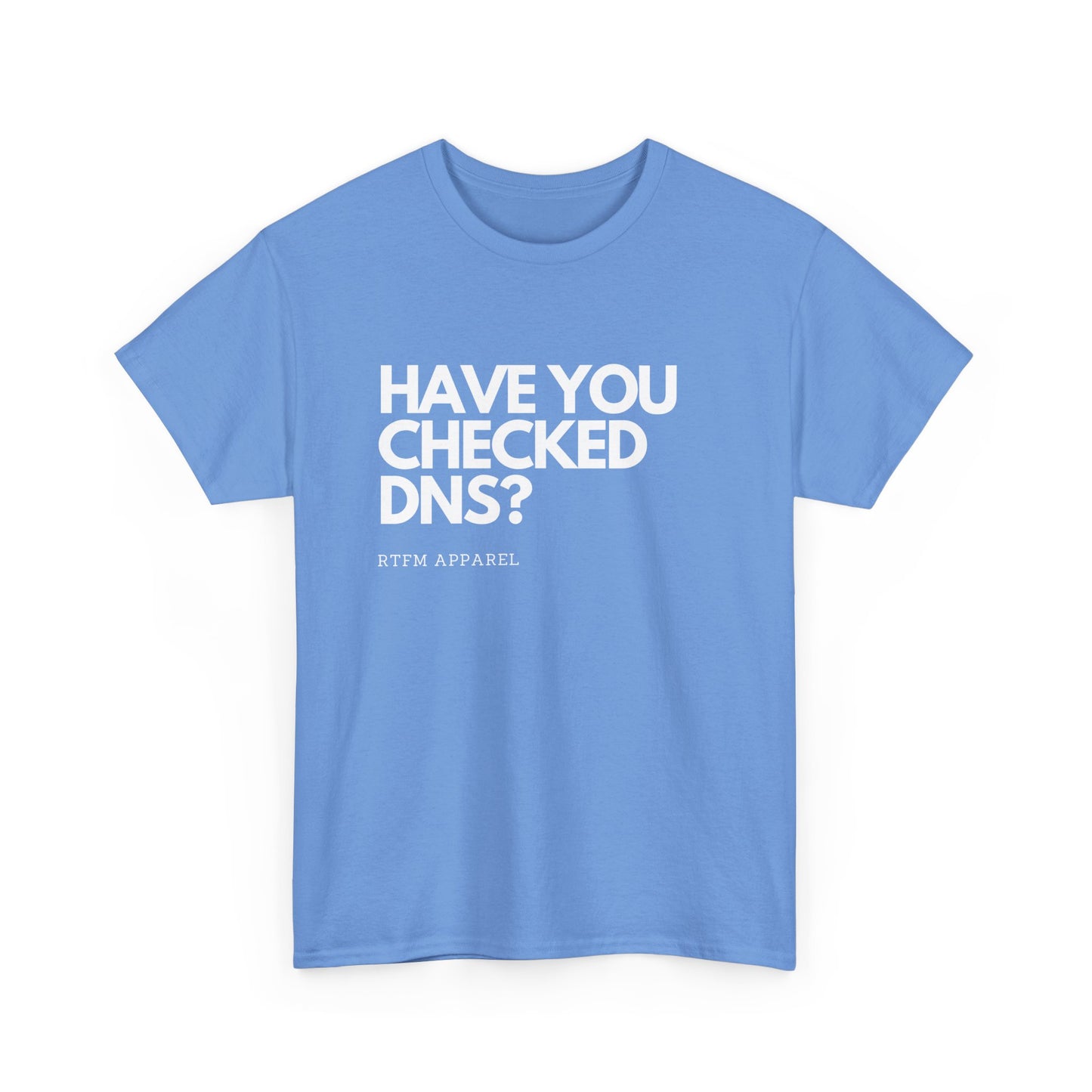 Have You Checked DNS? RTFM Apparel - Tech Humor, Sysadmin, Network Troubleshooting