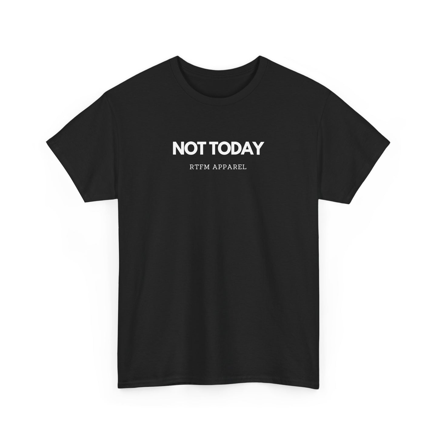 Not Today - RTFM Apparel Funny T-Shirt for Tech, IT, Cyber Security Pros