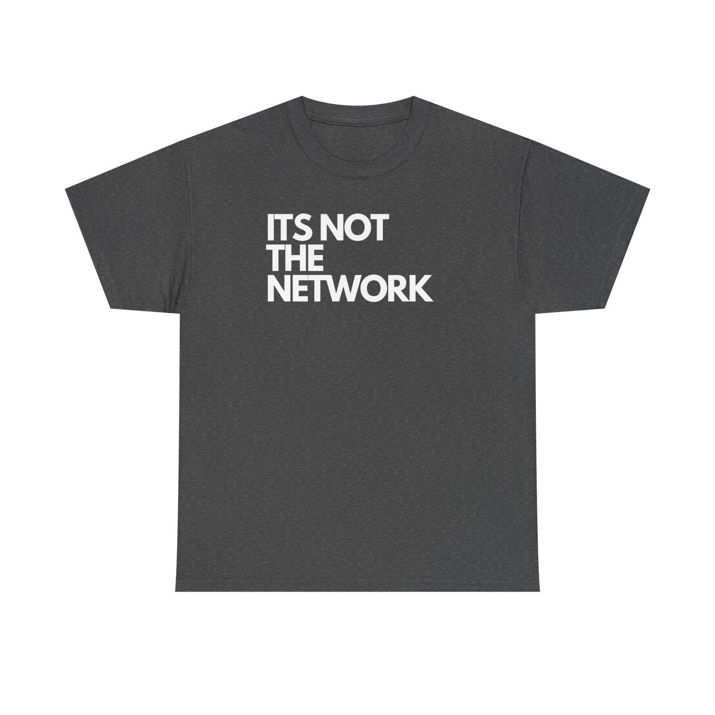 It's Not The Network - Techie Humor For IT Professionals, Sysadmin, Network Admin, Cyber Security
