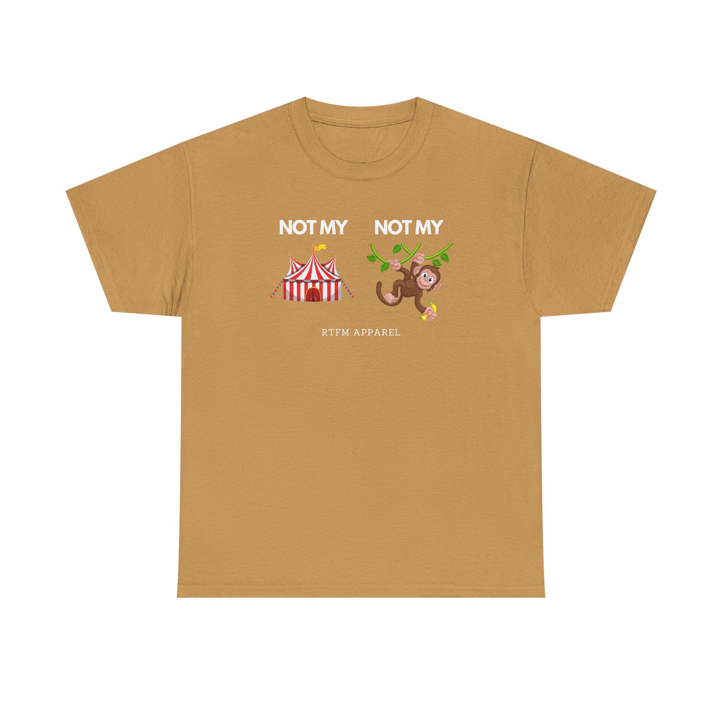 Not My Circus Not My Monkey Funny IT Tech Humor RTFM Apparel