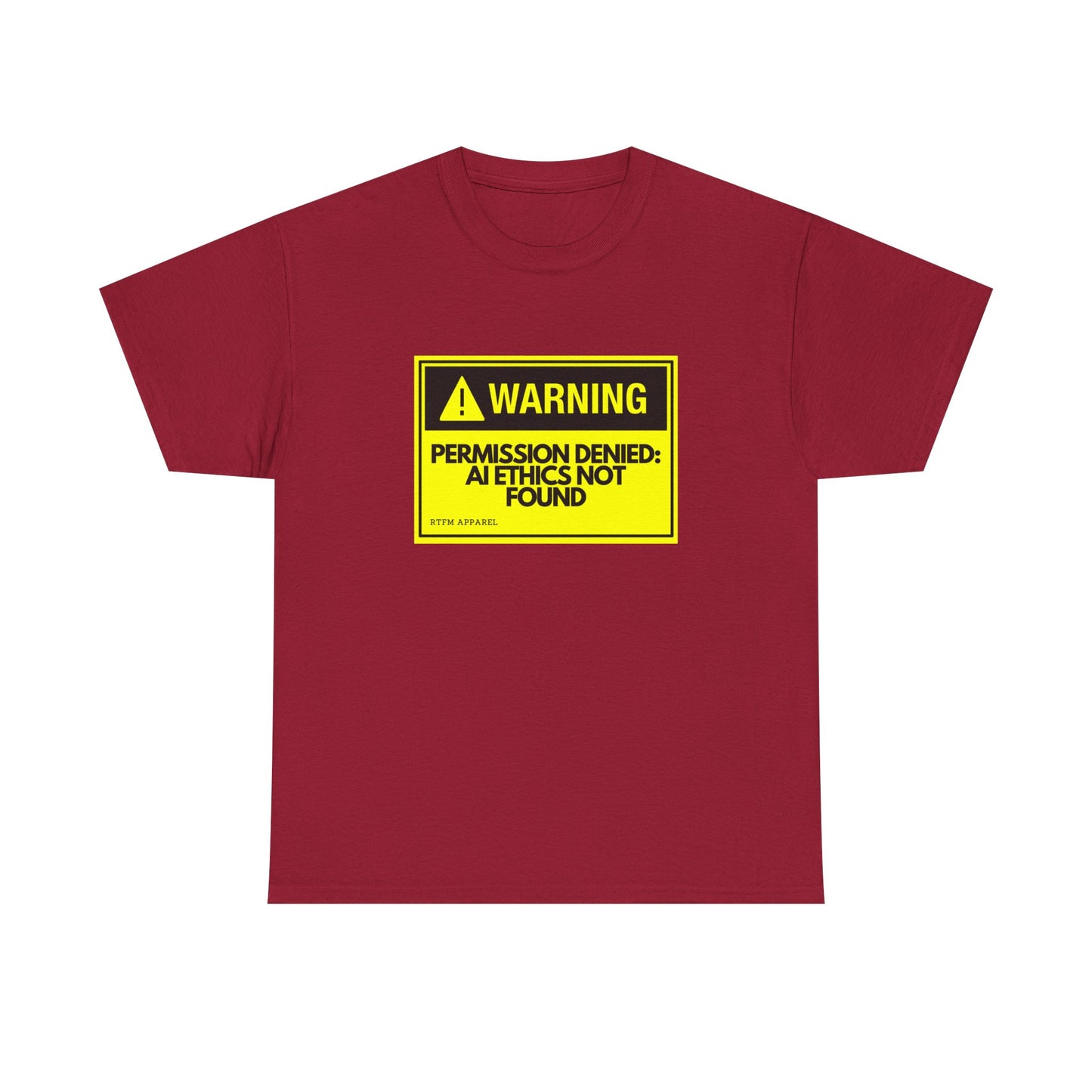 Warning - Permission Denied: AI Ethics Not Found - Tech Humor T-Shirt