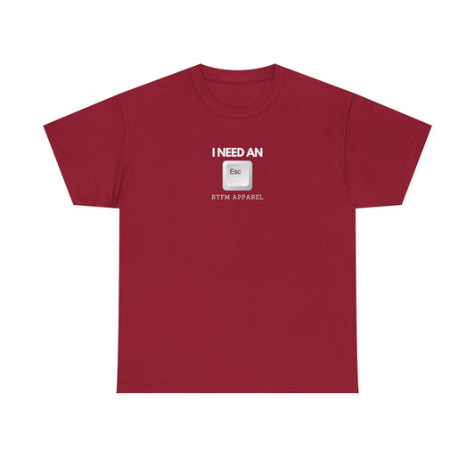 I Need An Esc Tee