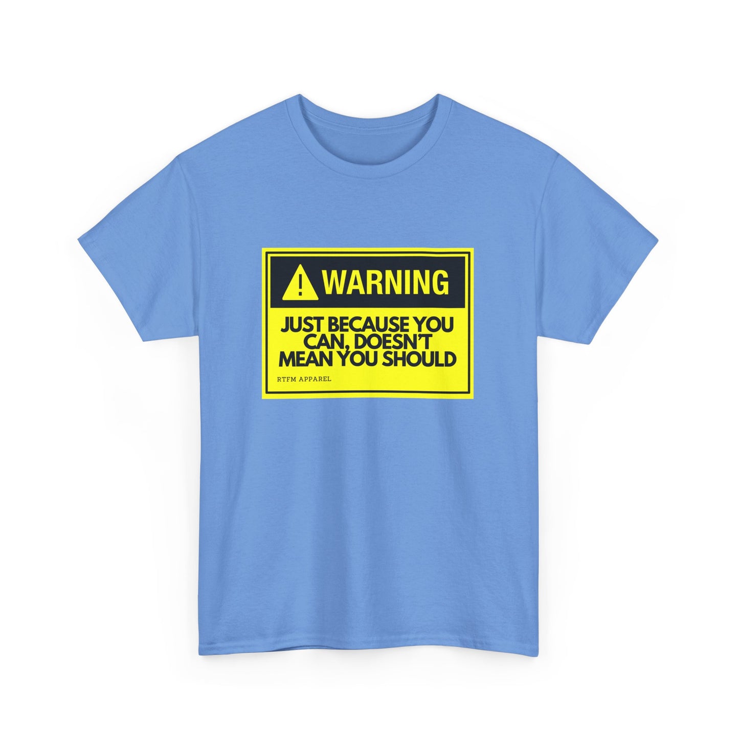 Warning Just Because You Can, Doesn't Mean You Should - Tech Humor T-Shirt