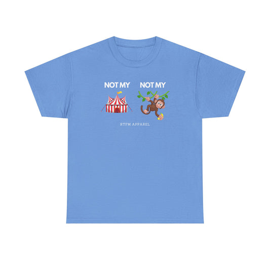 Not My Circus Not My Monkey Funny IT Tech Humor RTFM Apparel