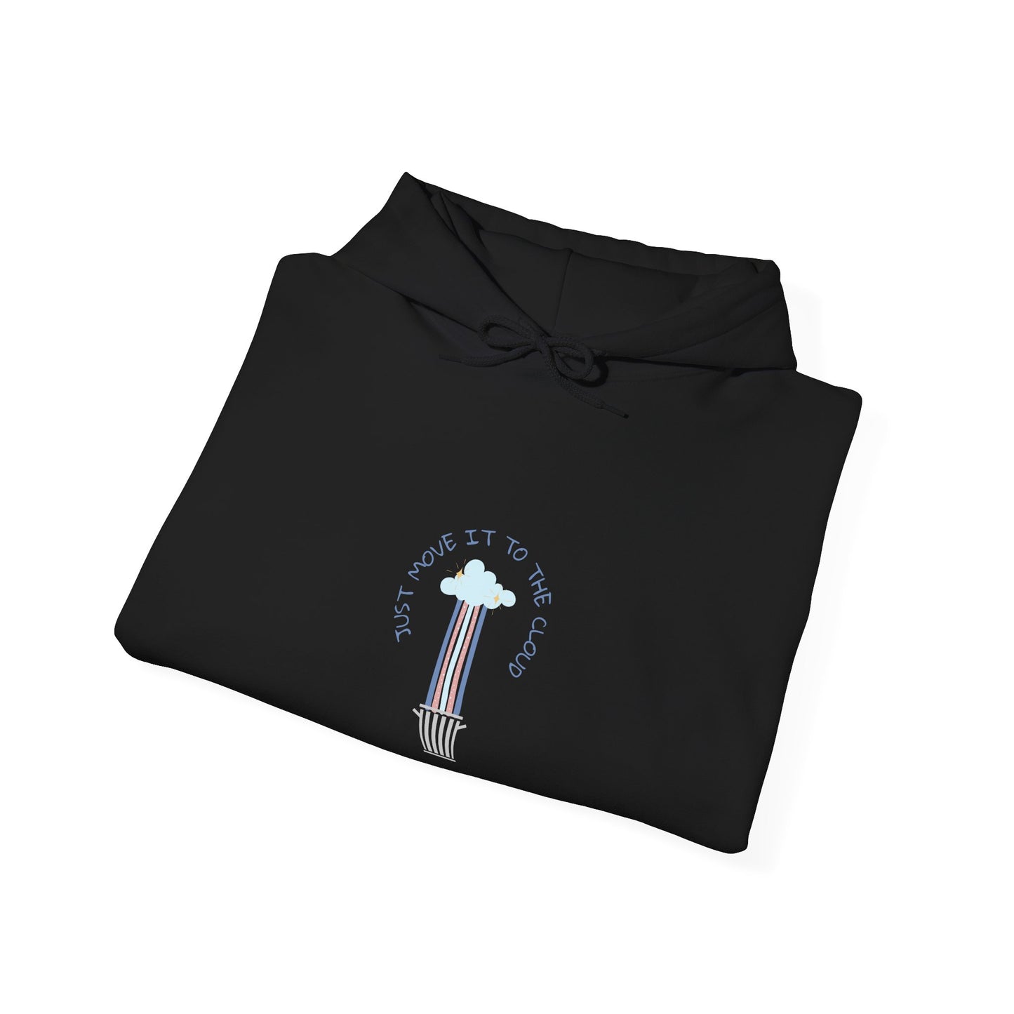 Just Move It To The Cloud Hoodie - Funny IT, Tech, Sysadmin, Cloud Engineer