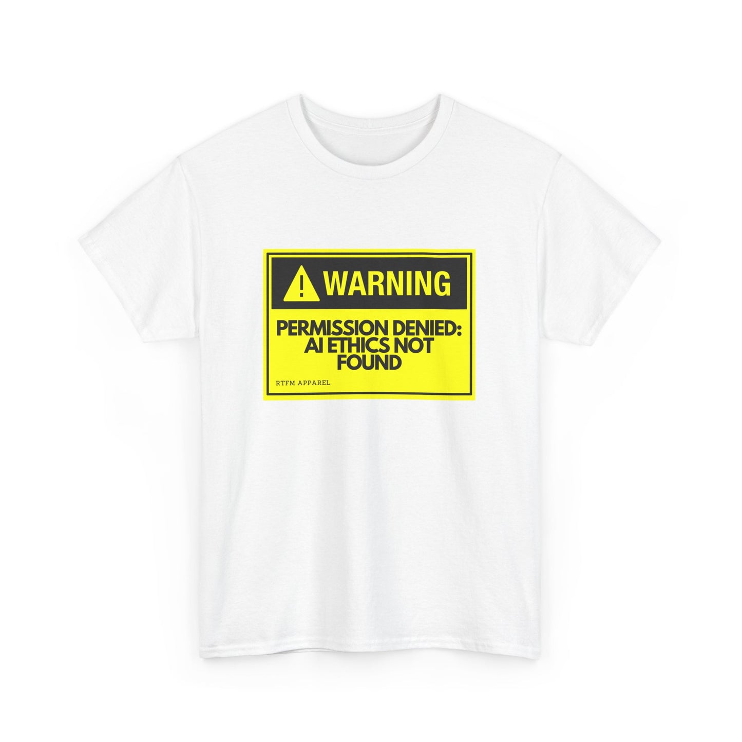 Warning: Permission Denied - AI Ethics Not Found Funny Tech T-Shirt