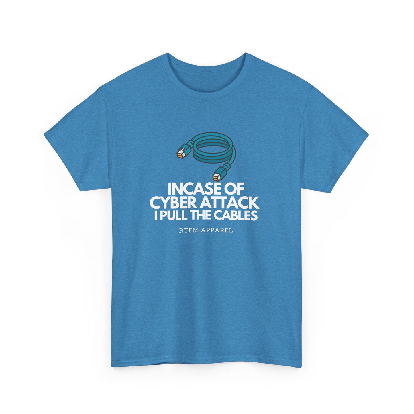 In Case Of Cyber Attack I Pull The Cables - Funny IT Tech T-Shirt