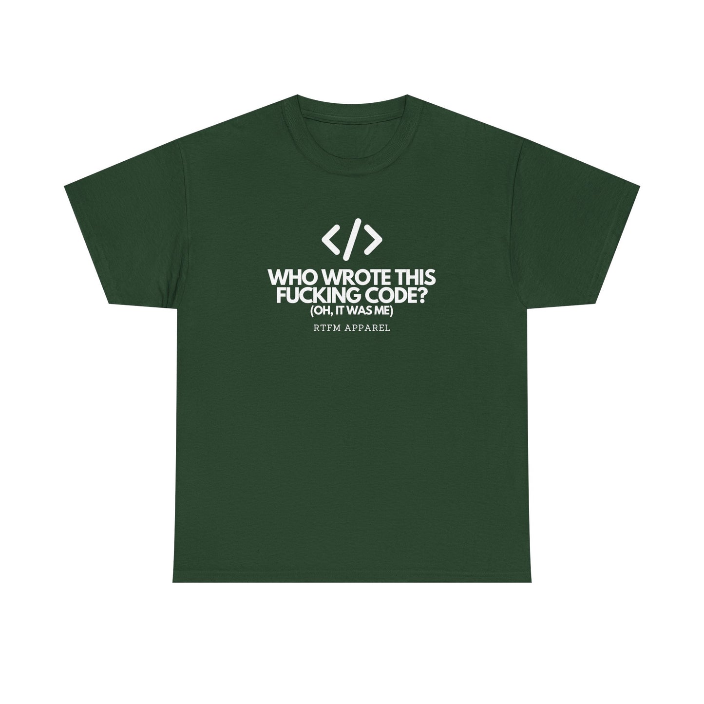 Who Wrote This Code? Oh, It Was Me - Funny Programmer T-Shirt, Developer Joke, RTFM Apparel, Tech Humor