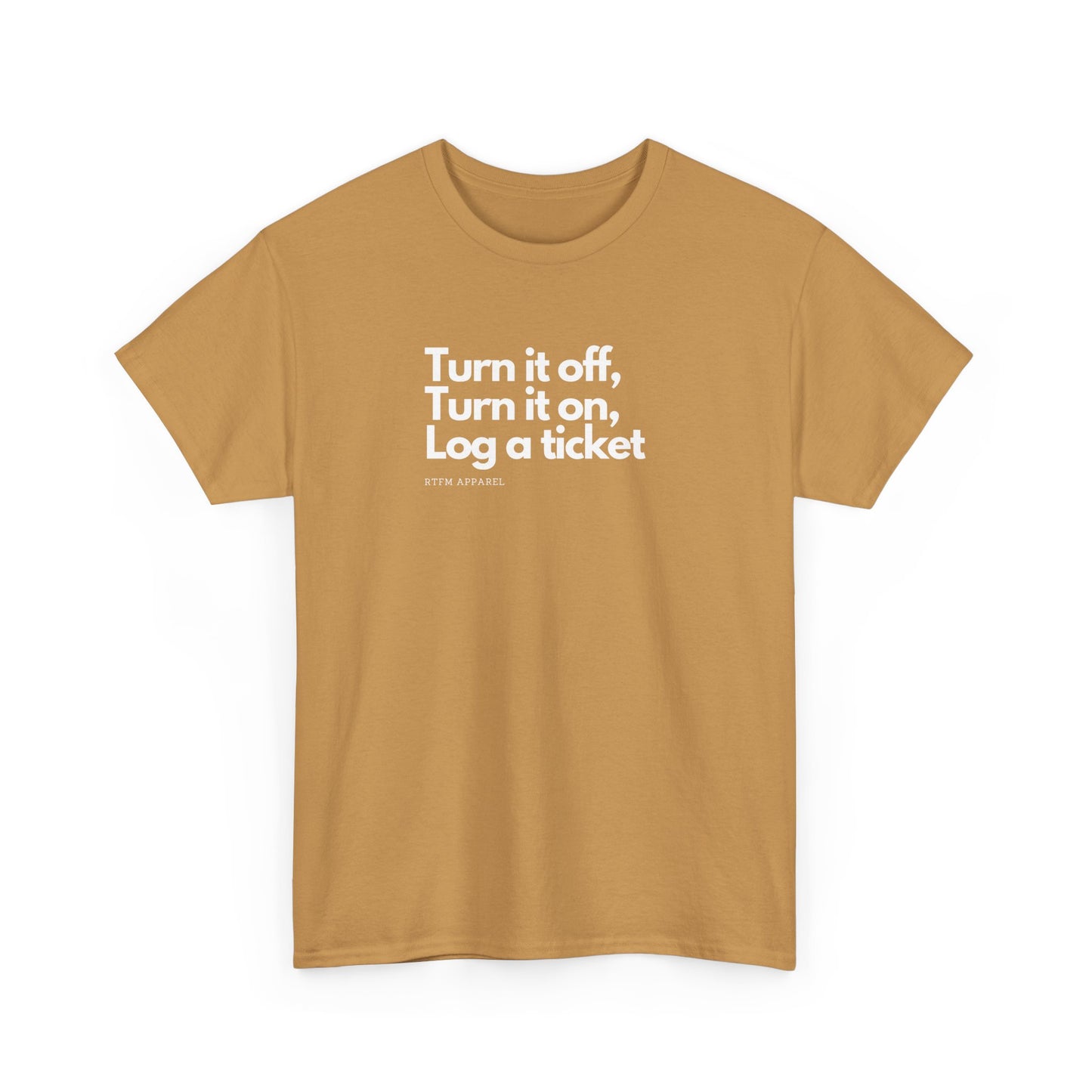 Turn It Off, Turn It On, Log A Ticket - IT Humor Tee For Geeks, Sysadmins, Engineers