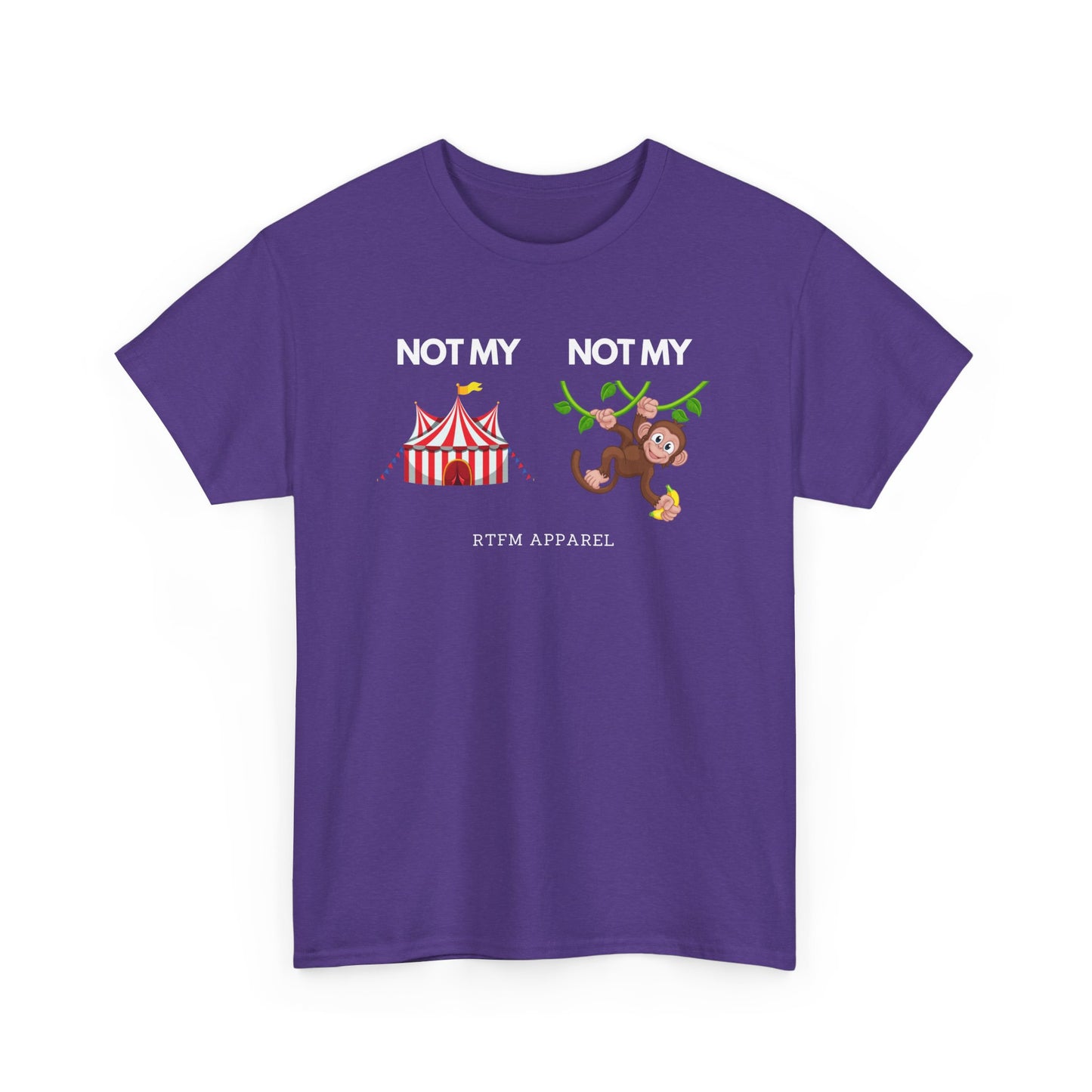 Not My Circus Not My Monkey Funny IT Tech Humor RTFM Apparel