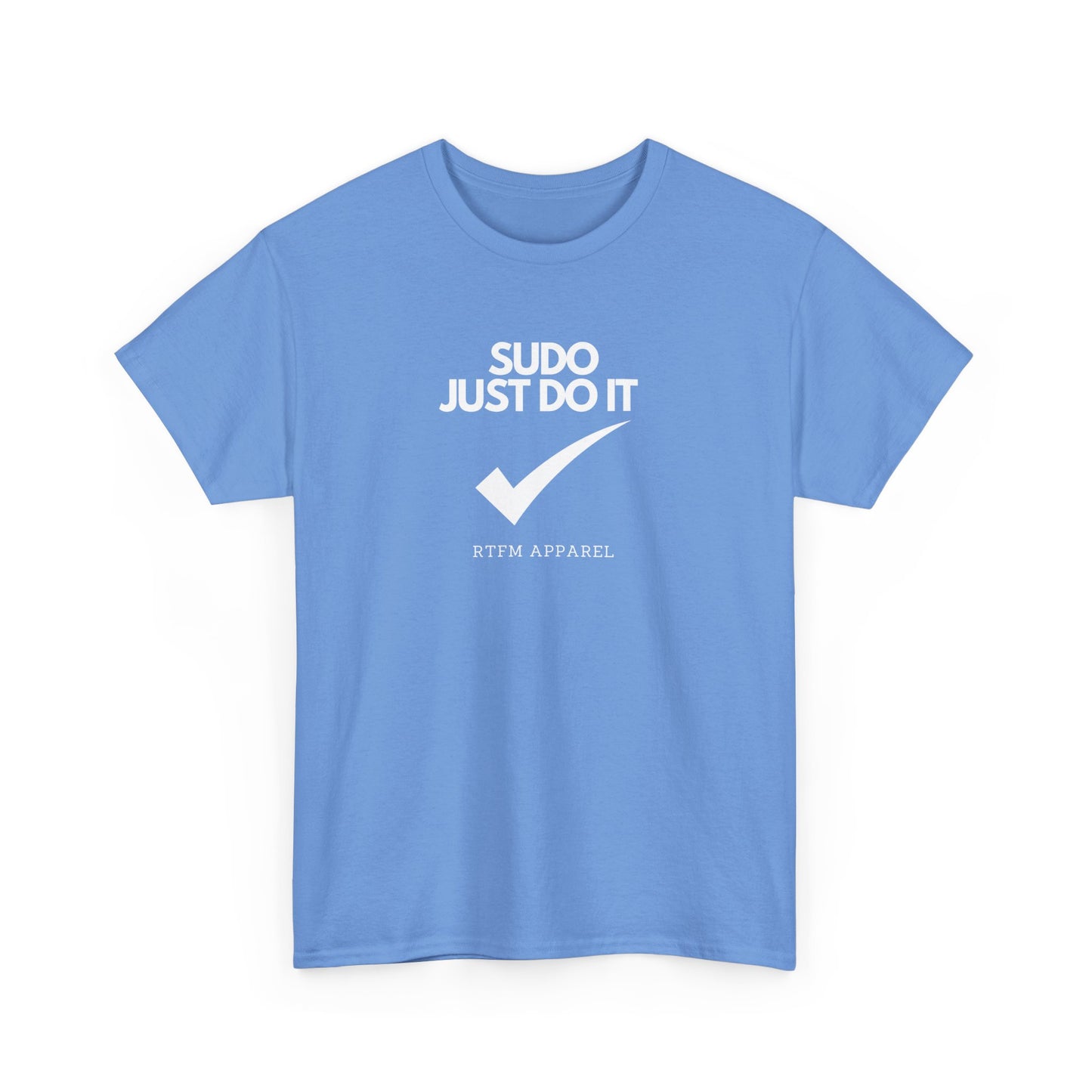 Sudo Just Do It RTFM Apparel For Techies, Developers, Admins, Engineers