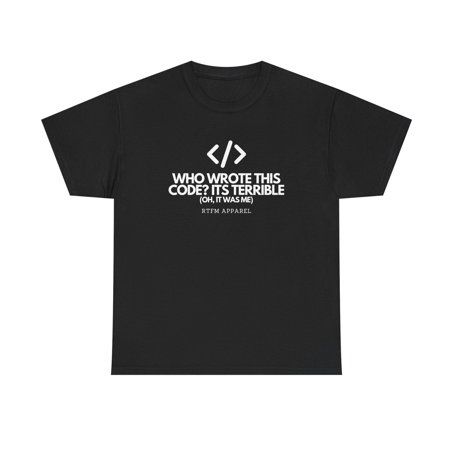 Who Wrote This Code Its Terrible Funny Programmer T-Shirt, Developer, Coding Humor, Geek, Nerd, Software Engineer