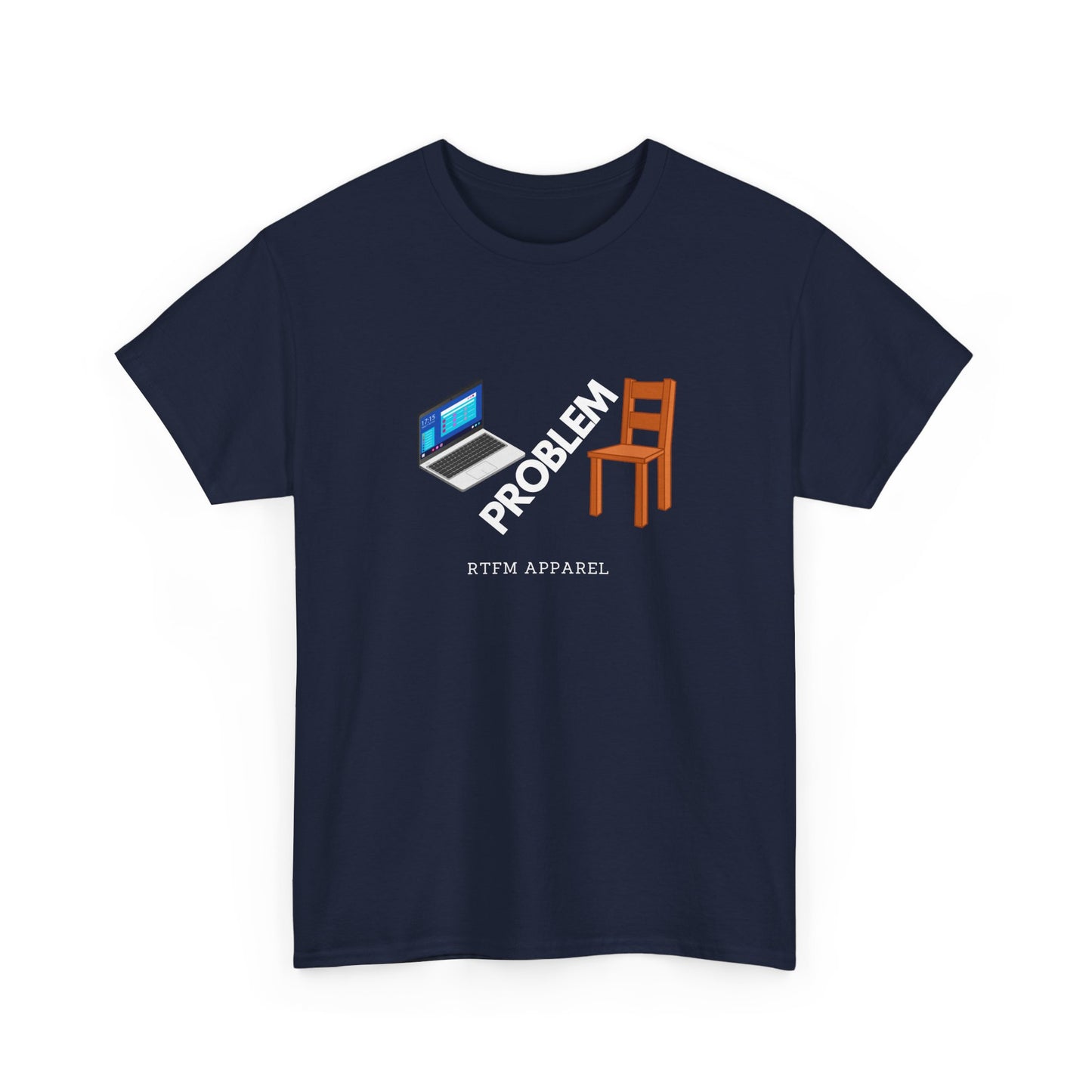 Laptop Chair Problem RTFM Apparel - Tech IT Geek Humor