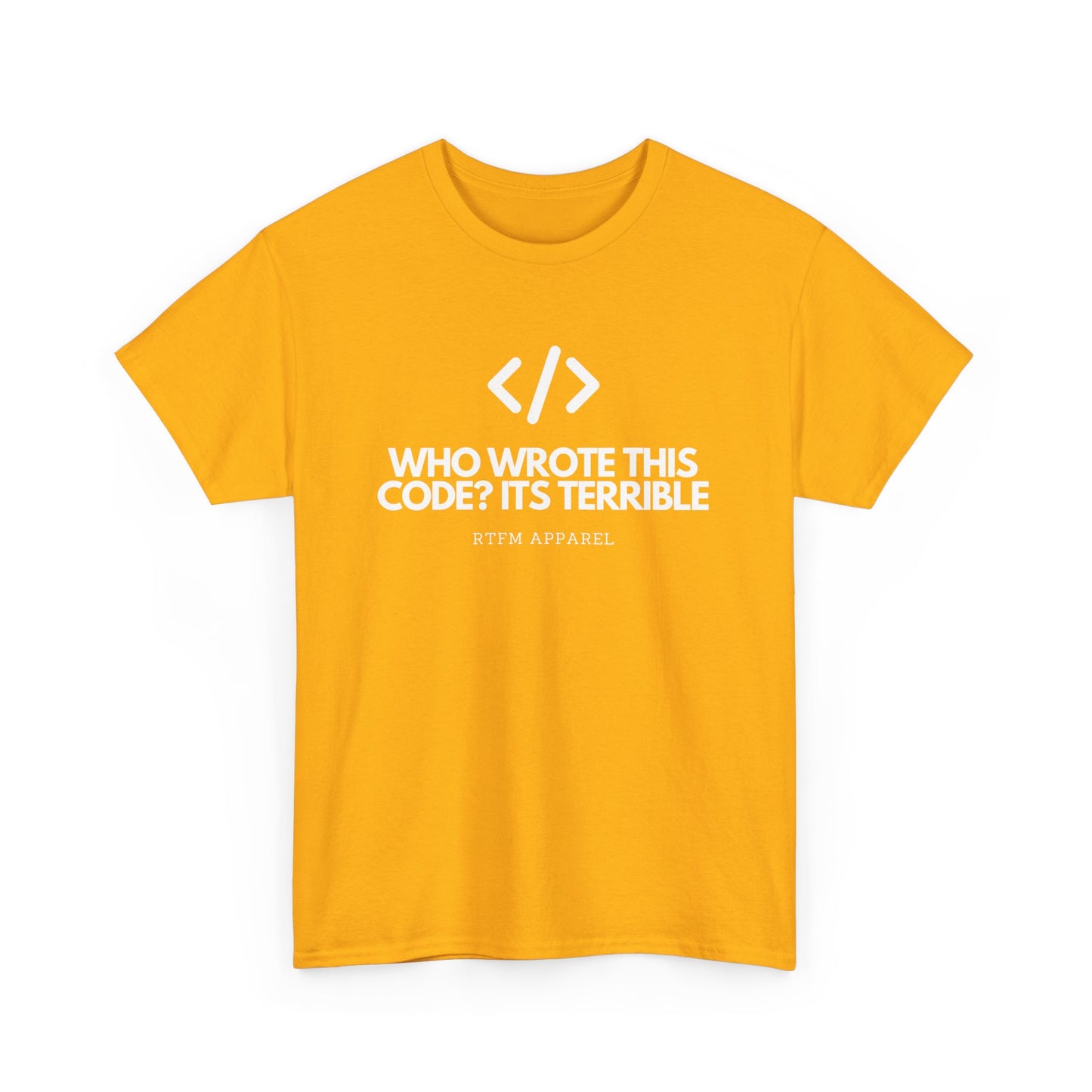 Who Wrote This Code? It's Terrible - Funny Developer Programmer T-Shirt