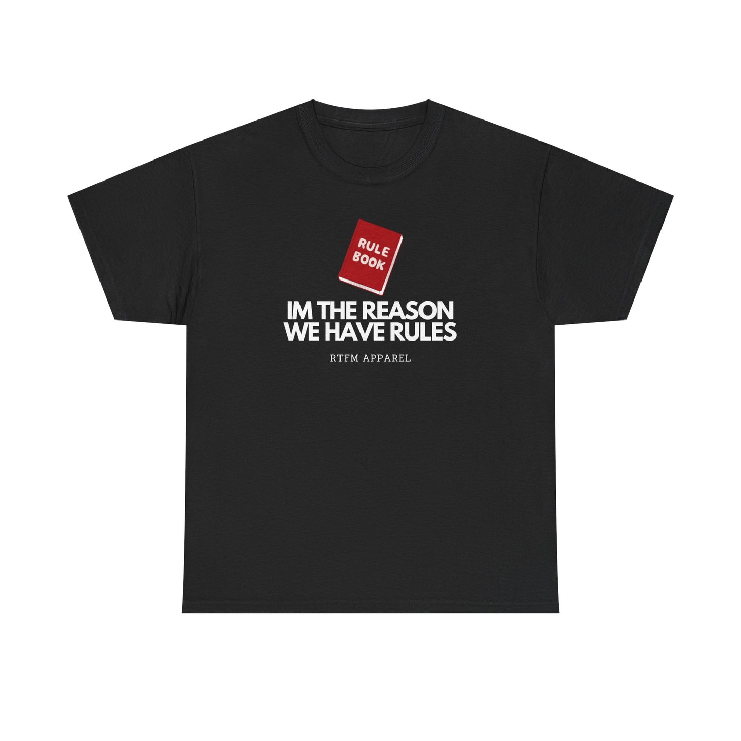 Im The Reason We Have Rules - Rule Book Geek Humor Tee - Tech, IT, Software Developer, Programmer, Cybersecurity