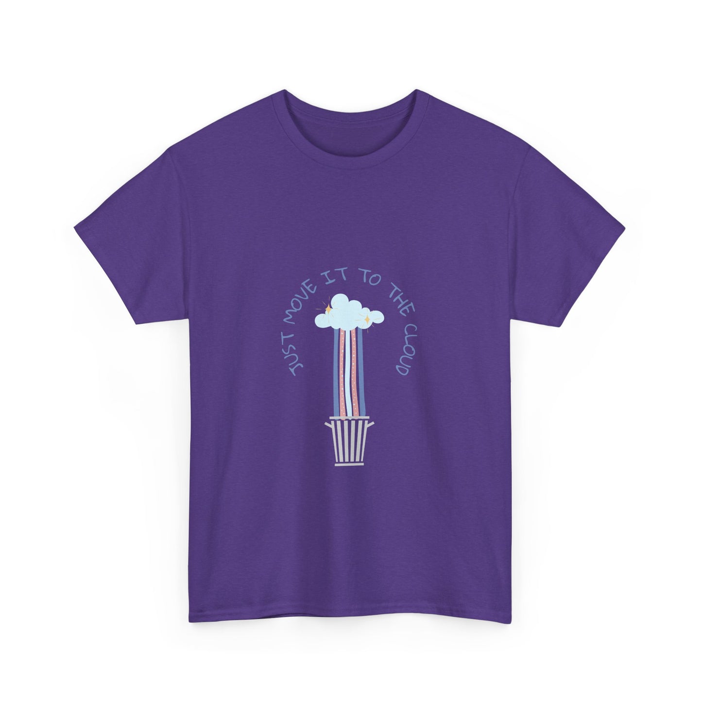 Just Move It To The Cloud - Techie Humor T-Shirt