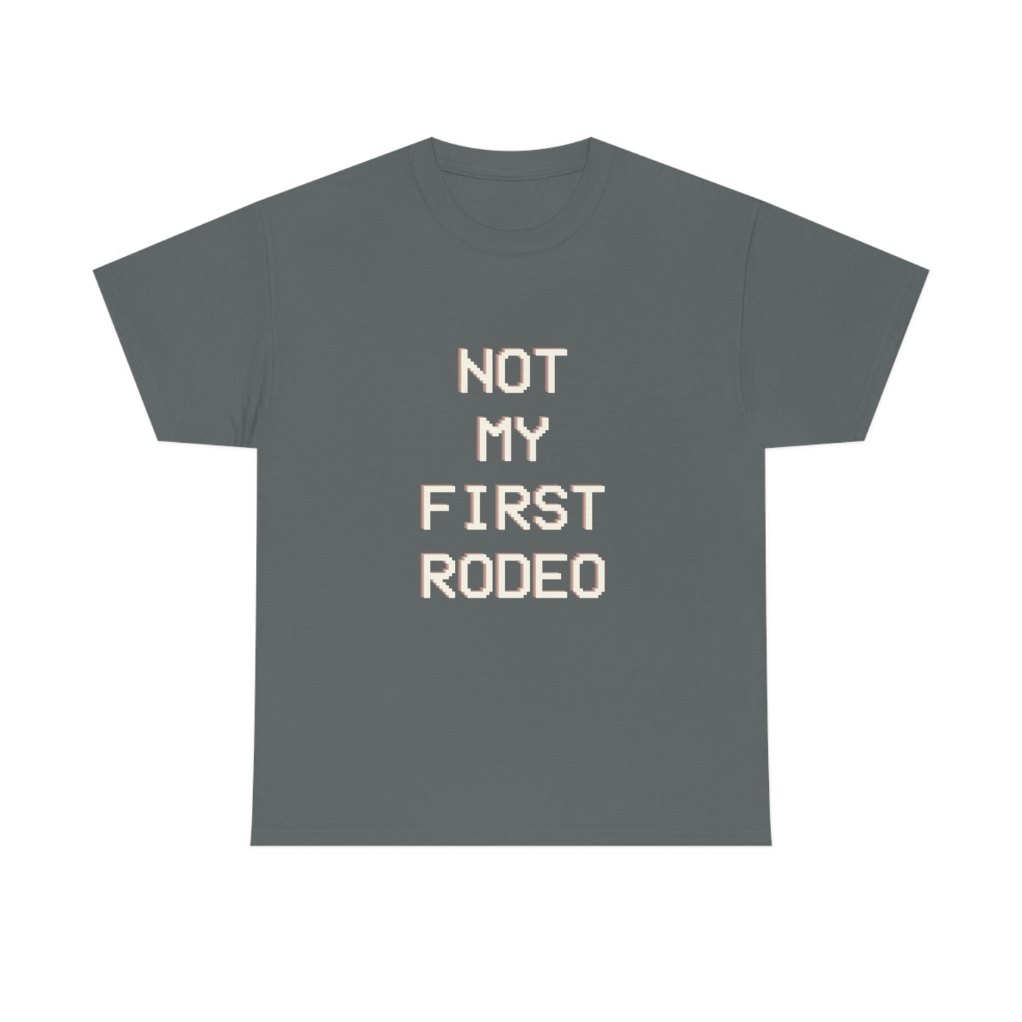 "Not My First Rodeo" Funny, Sysadmin, Geek, Gamer, Developer, Gift Cotton Tee