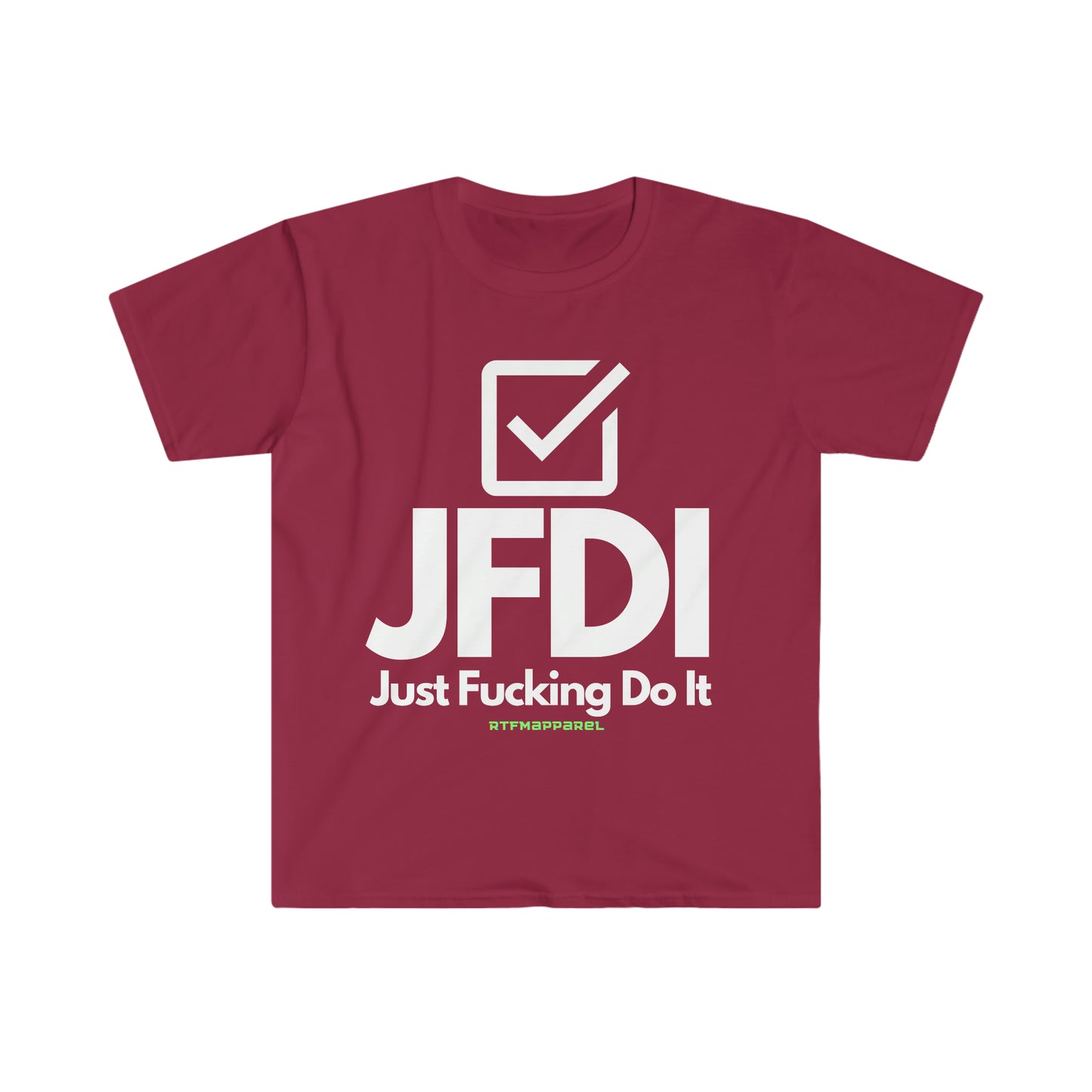 JFDI, Just do it, Funny, Sysadmin, Geek, Project Manager, Explicit, Developer, Gift Unisex Softstyle T-Shirt
