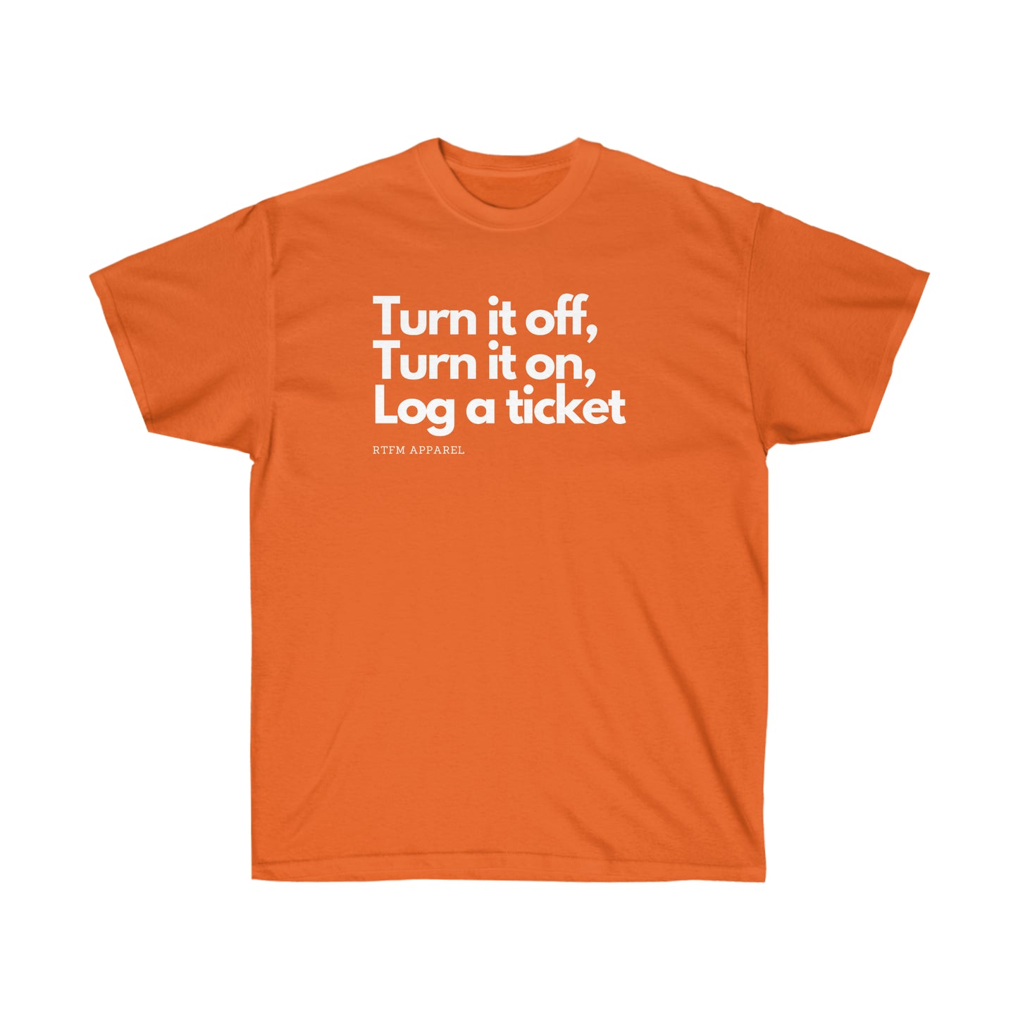Turn it off, turn it on, log a ticket - Helpdesk, Sysadmin, Cloud Engineer, Architect, Azure, AWS, Network admin, Server Admin Funny Tshirt