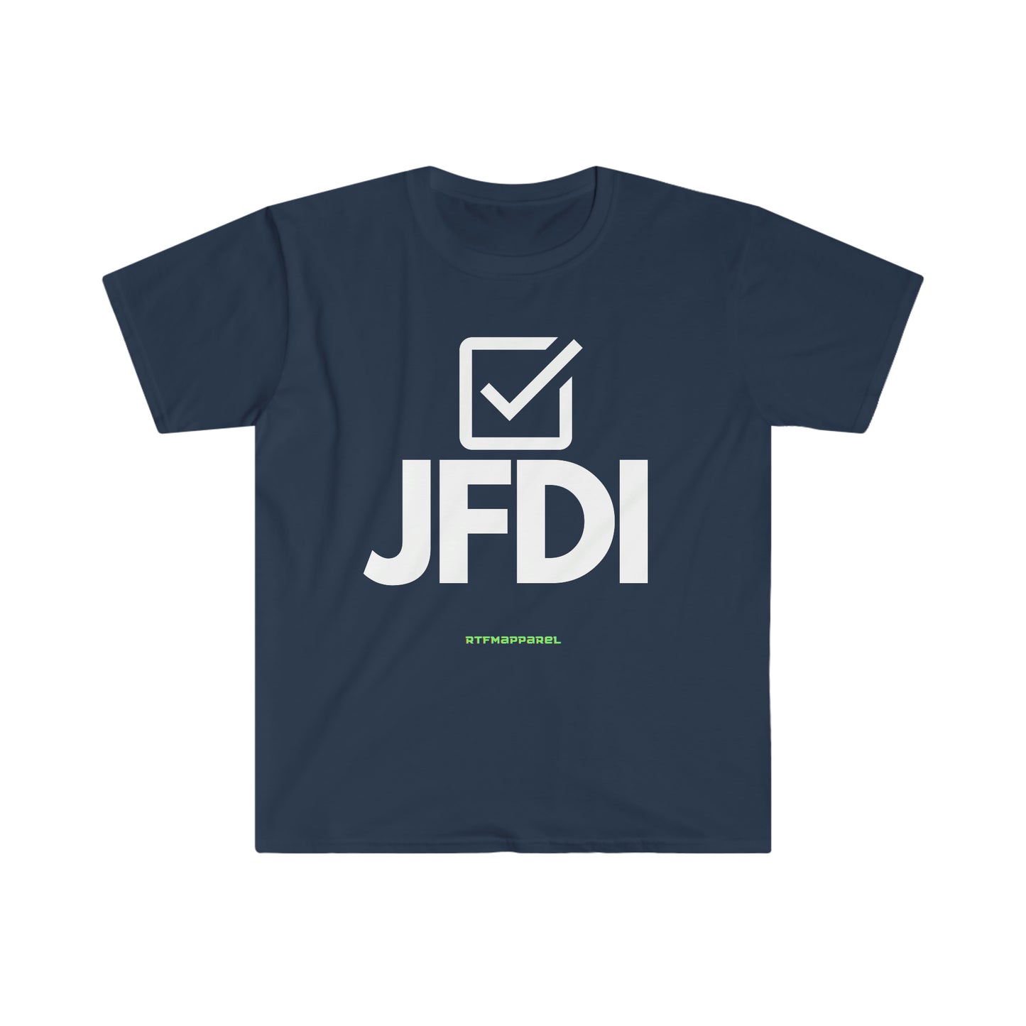 JFDI, Just do it, Funny, Sysadmin, Geek, Project Manager, Developer, Gift Unisex Softstyle T-Shirt