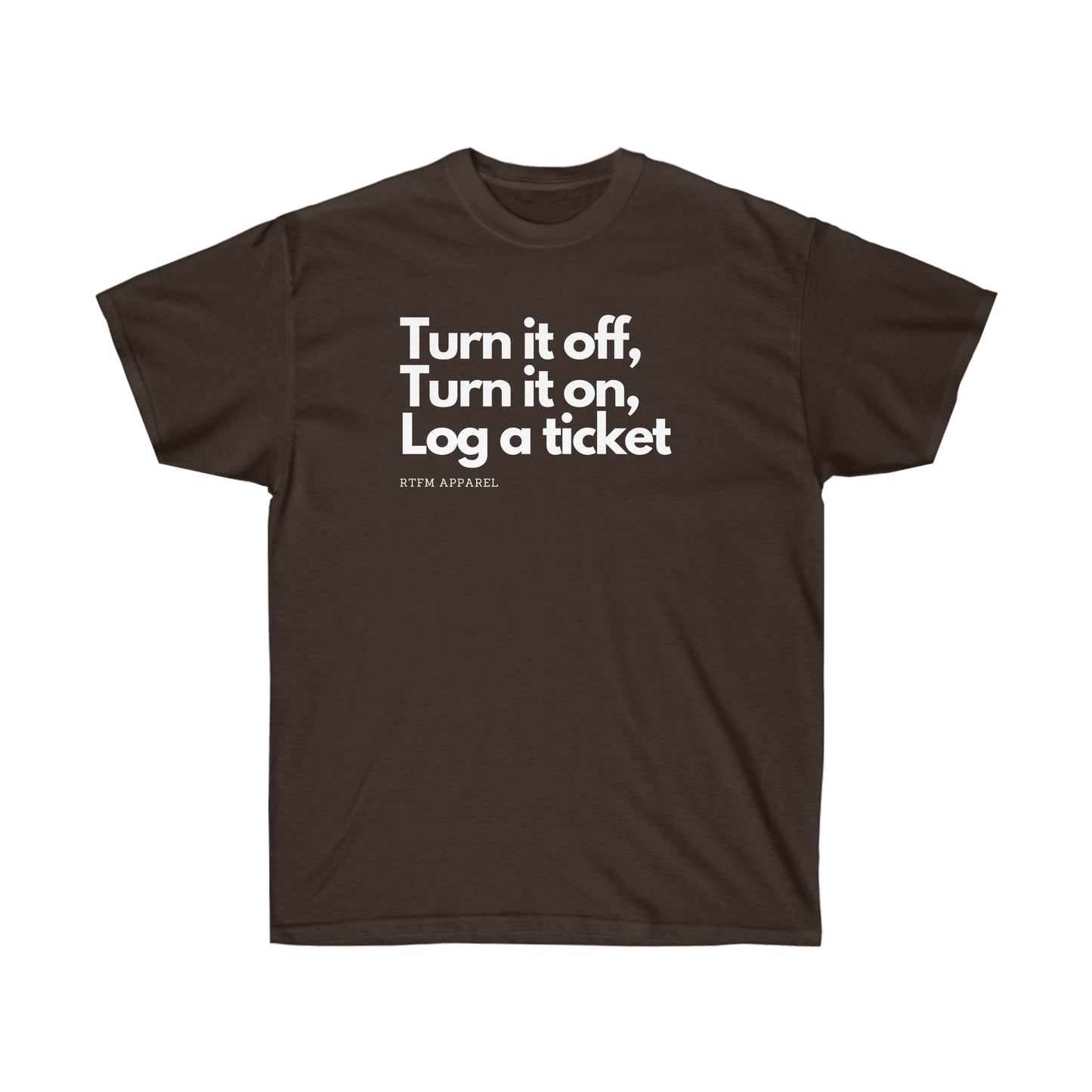 Turn it off, turn it on, log a ticket - Helpdesk, Sysadmin, Cloud Engineer, Architect, Azure, AWS, Network admin, Server Admin Funny Tshirt