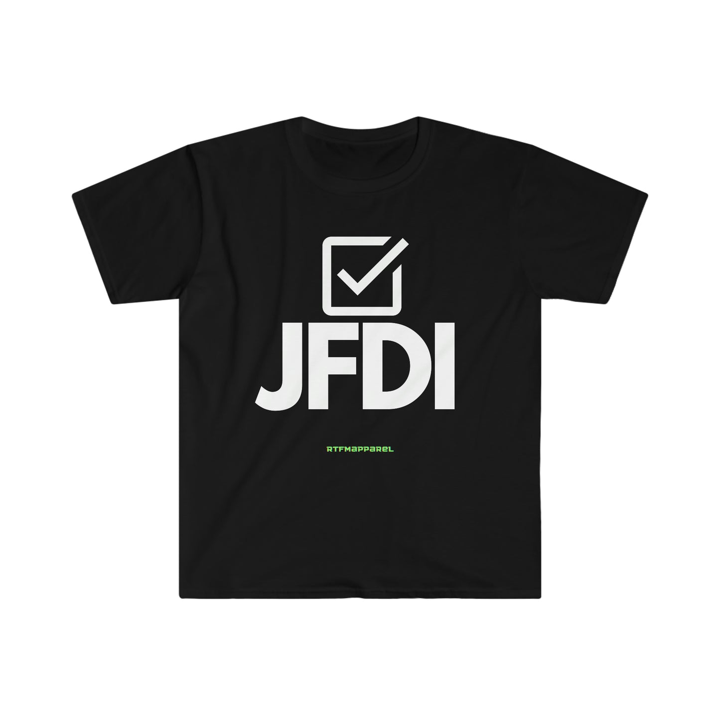 JFDI, Just do it, Funny, Sysadmin, Geek, Project Manager, Developer, Gift Unisex Softstyle T-Shirt
