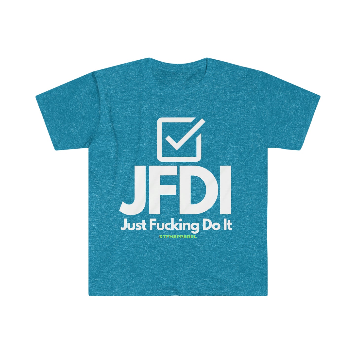 JFDI, Just do it, Funny, Sysadmin, Geek, Project Manager, Explicit, Developer, Gift Unisex Softstyle T-Shirt