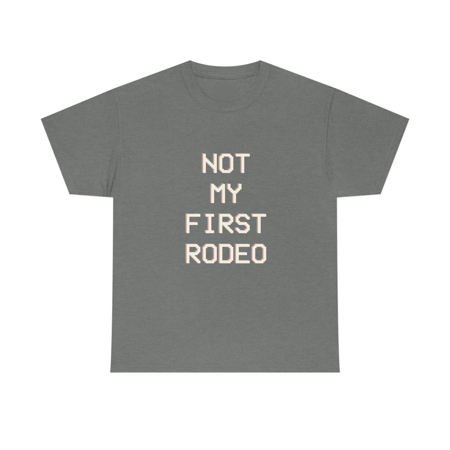 "Not My First Rodeo" Funny, Sysadmin, Geek, Gamer, Developer, Gift Cotton Tee