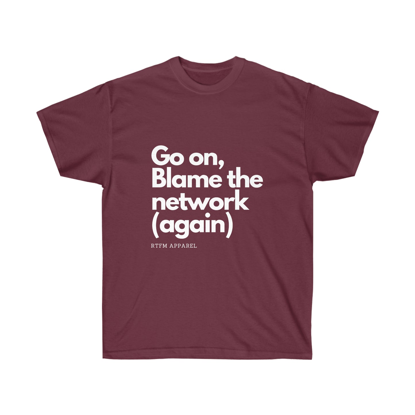 Go on, blame the network - Network Engineer, Cisco, Network, SDWan, IT Support, Sysadmin Funny Tshirt