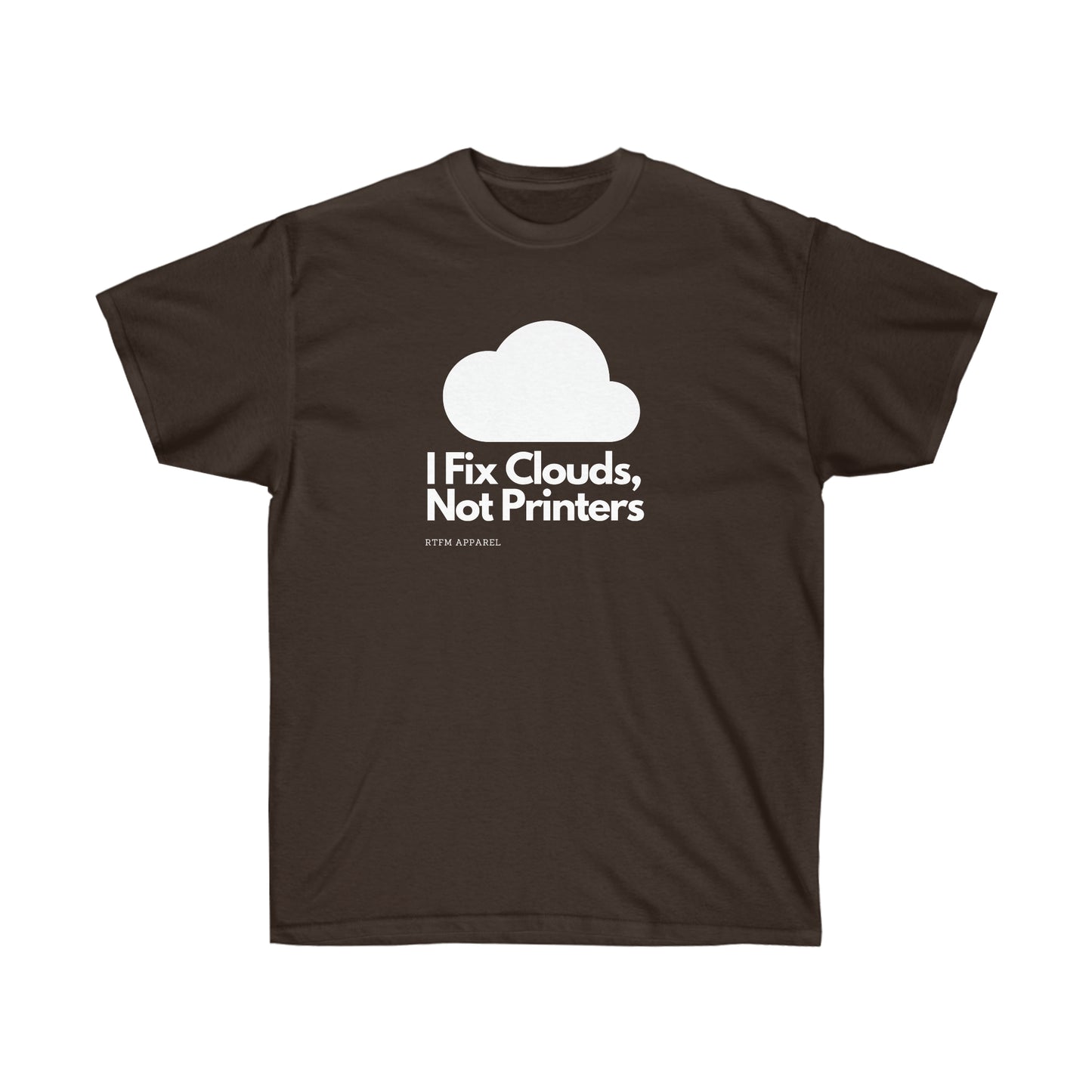 I Fix Clouds, Not Printers , Sysadmin, Cloud Engineer, Architect, Azure, AWS, IT Support, Sysadmin Funny Tshirt