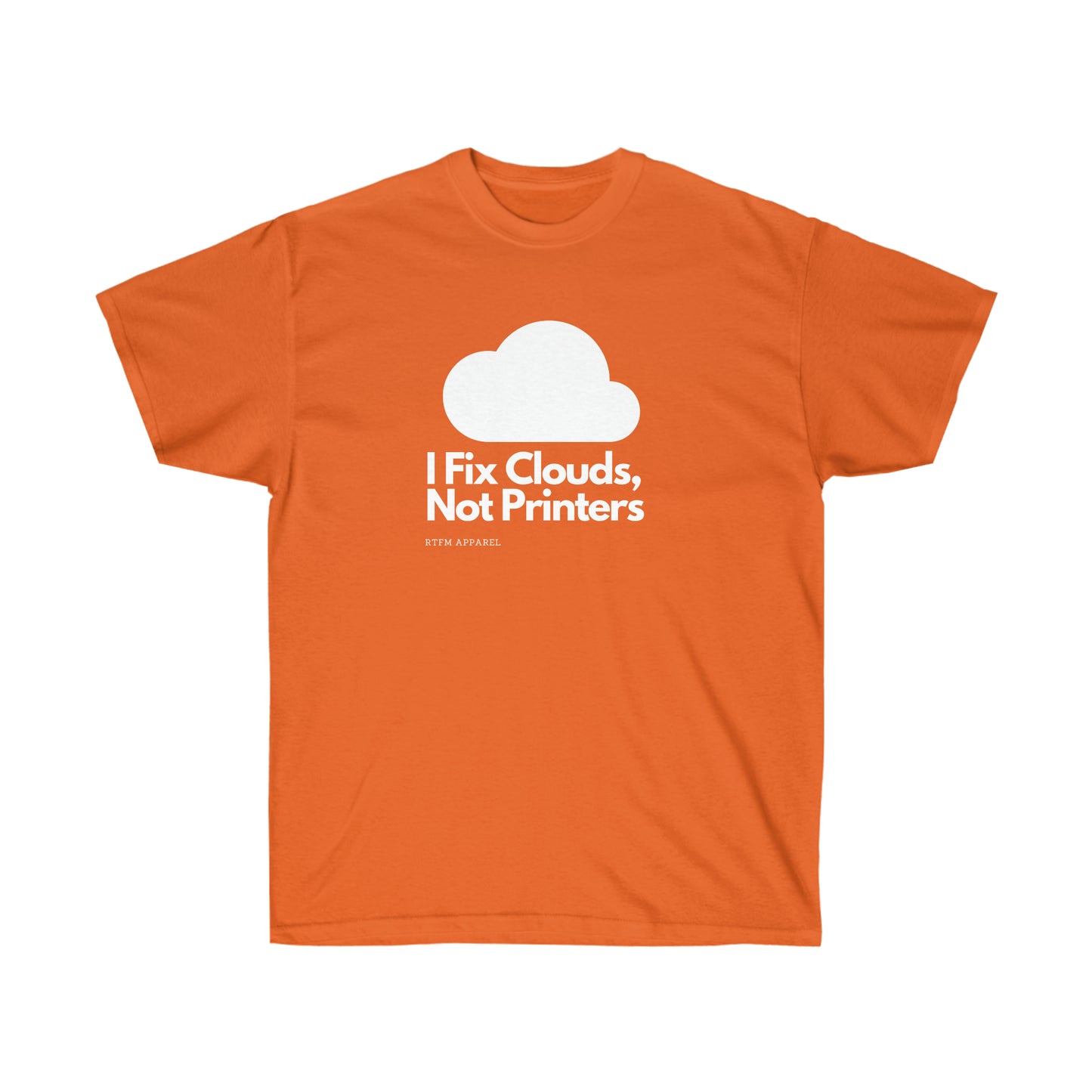 I Fix Clouds, Not Printers , Sysadmin, Cloud Engineer, Architect, Azure, AWS, IT Support, Sysadmin Funny Tshirt