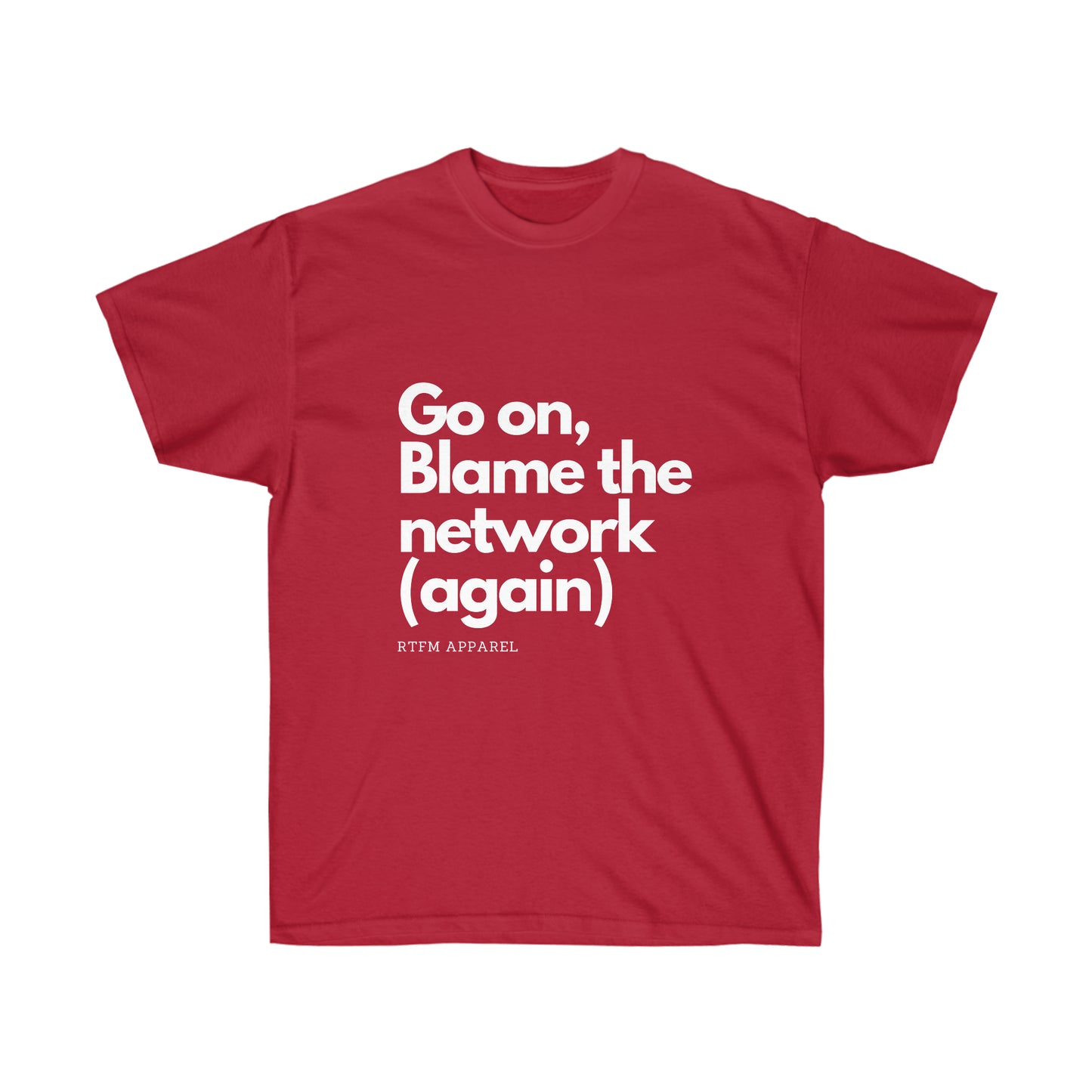 Go on, blame the network - Network Engineer, Cisco, Network, SDWan, IT Support, Sysadmin Funny Tshirt