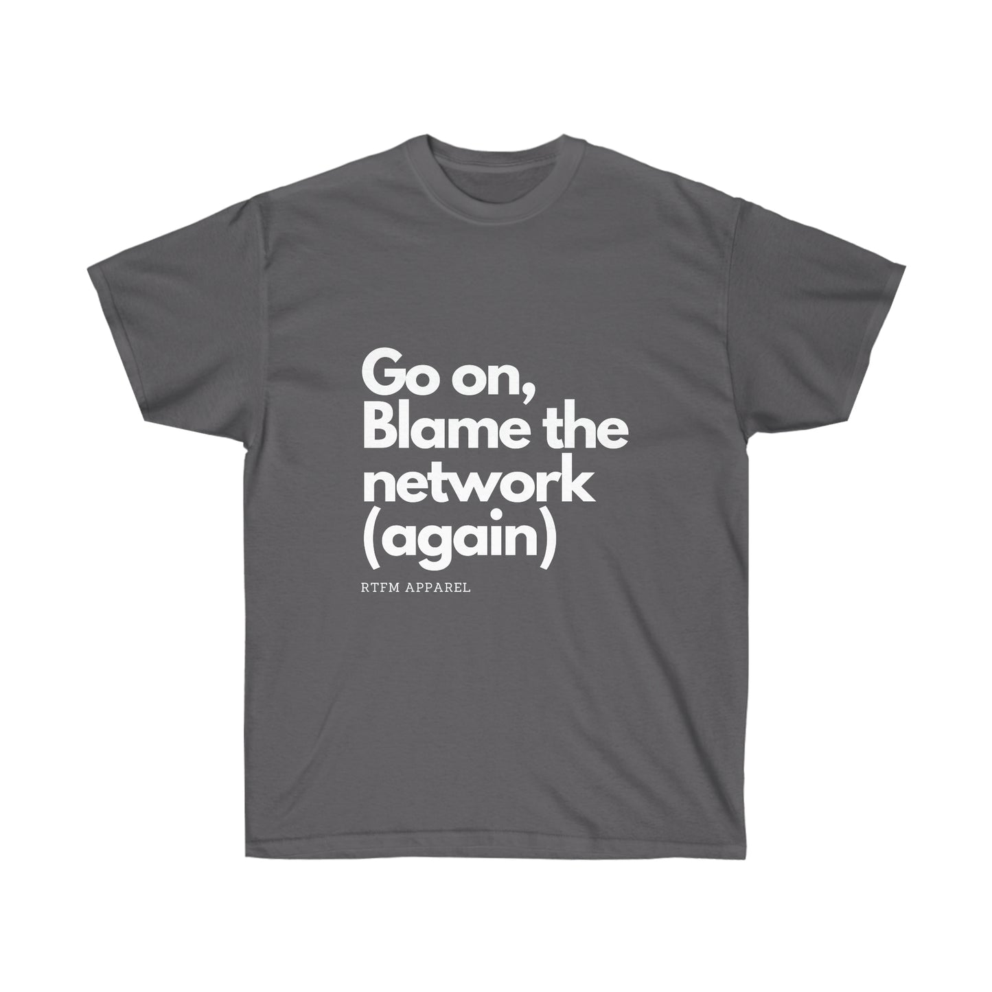 Go on, blame the network - Network Engineer, Cisco, Network, SDWan, IT Support, Sysadmin Funny Tshirt