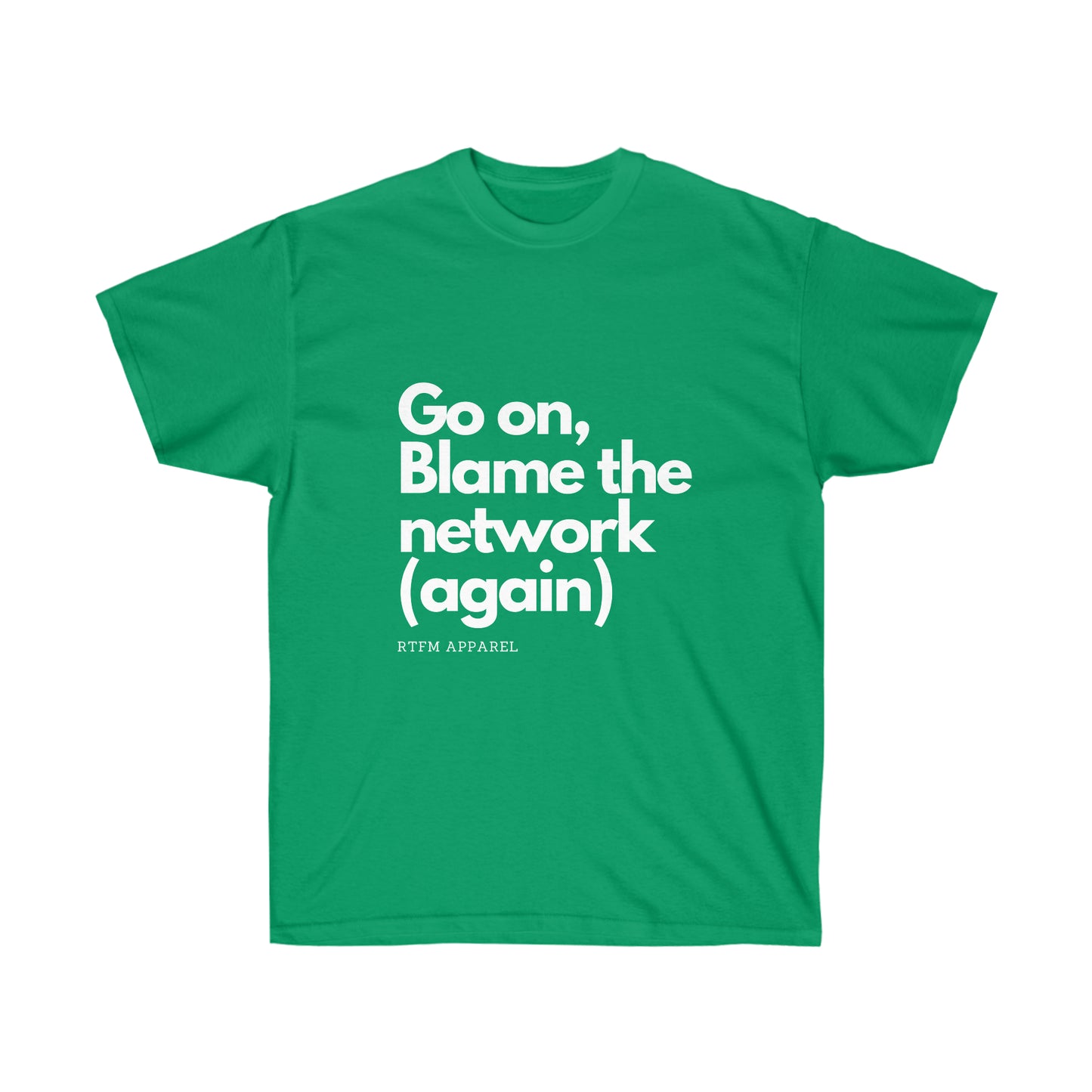 Go on, blame the network - Network Engineer, Cisco, Network, SDWan, IT Support, Sysadmin Funny Tshirt